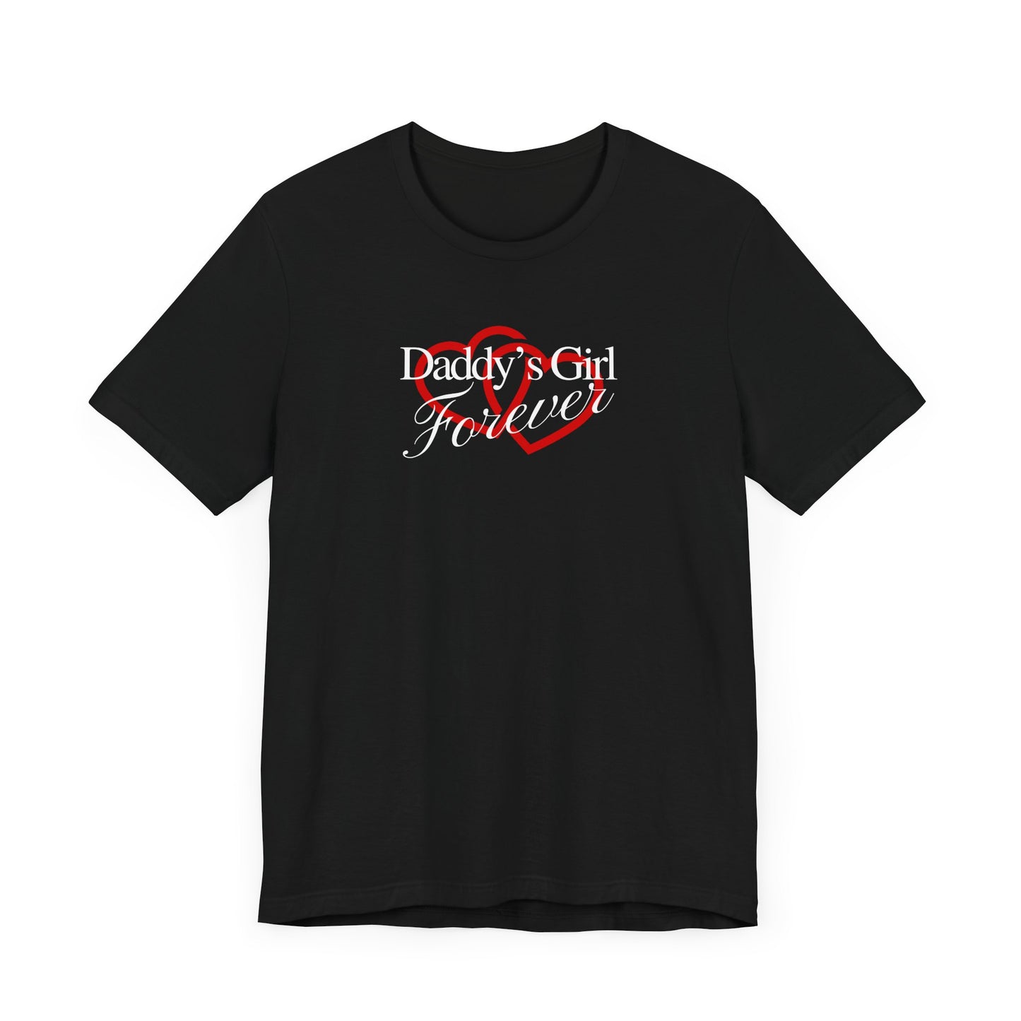 Daddy's Girl Forever | T-Shirt