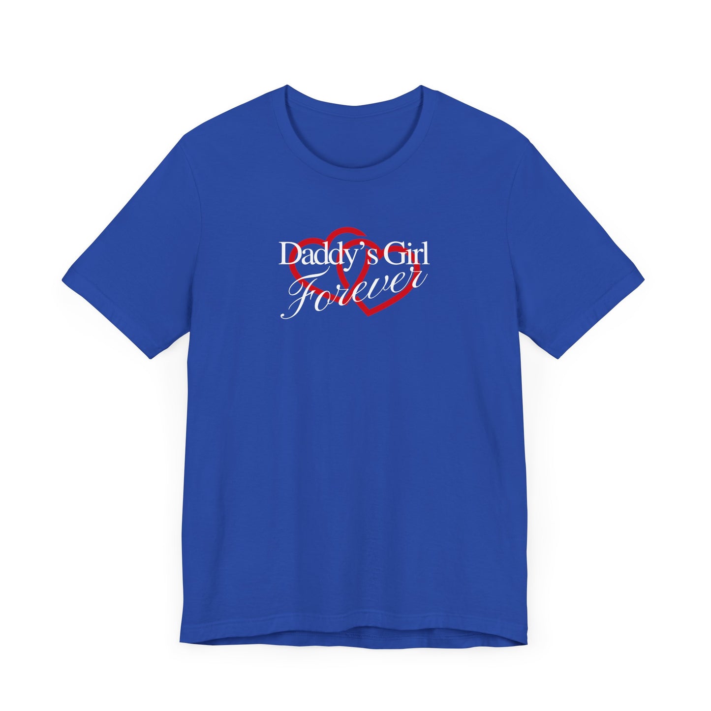 Daddy's Girl Forever | T-Shirt