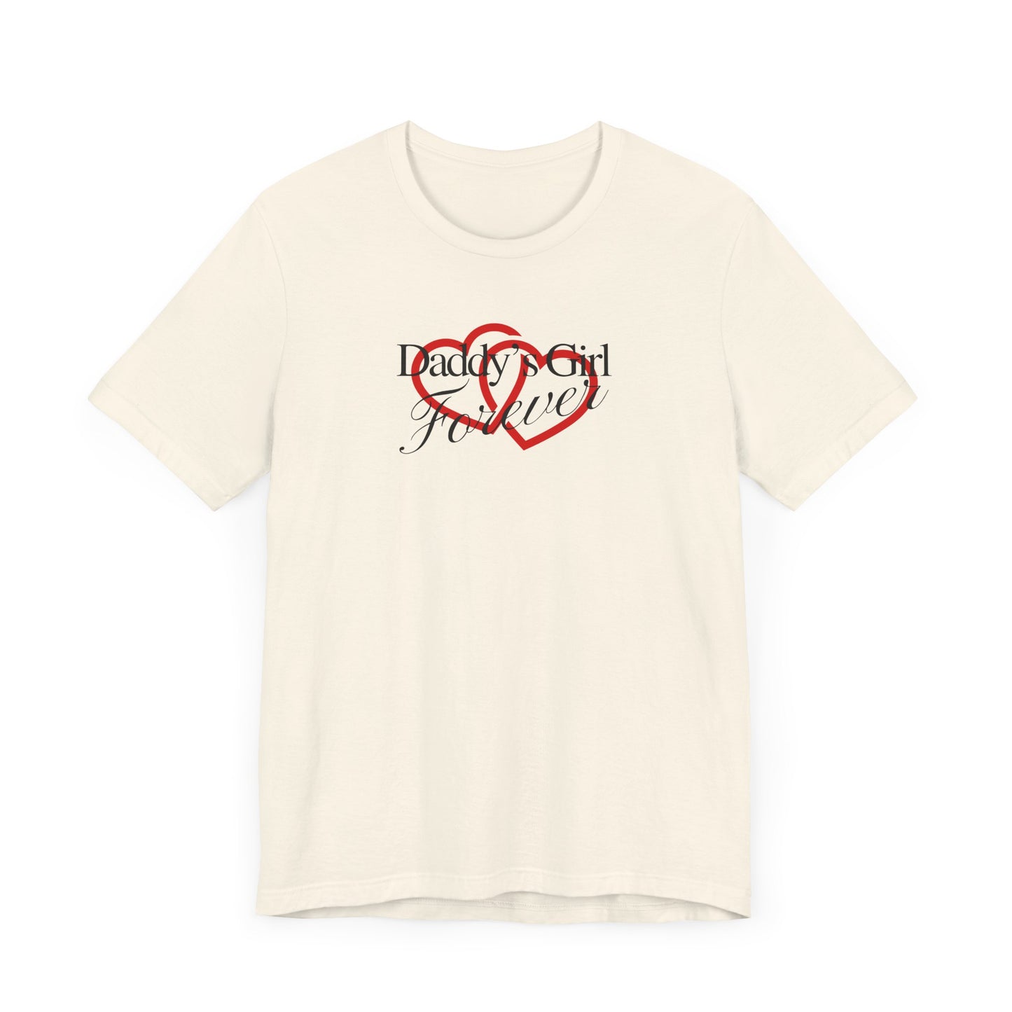 Daddy's Girl Forever | T-Shirt