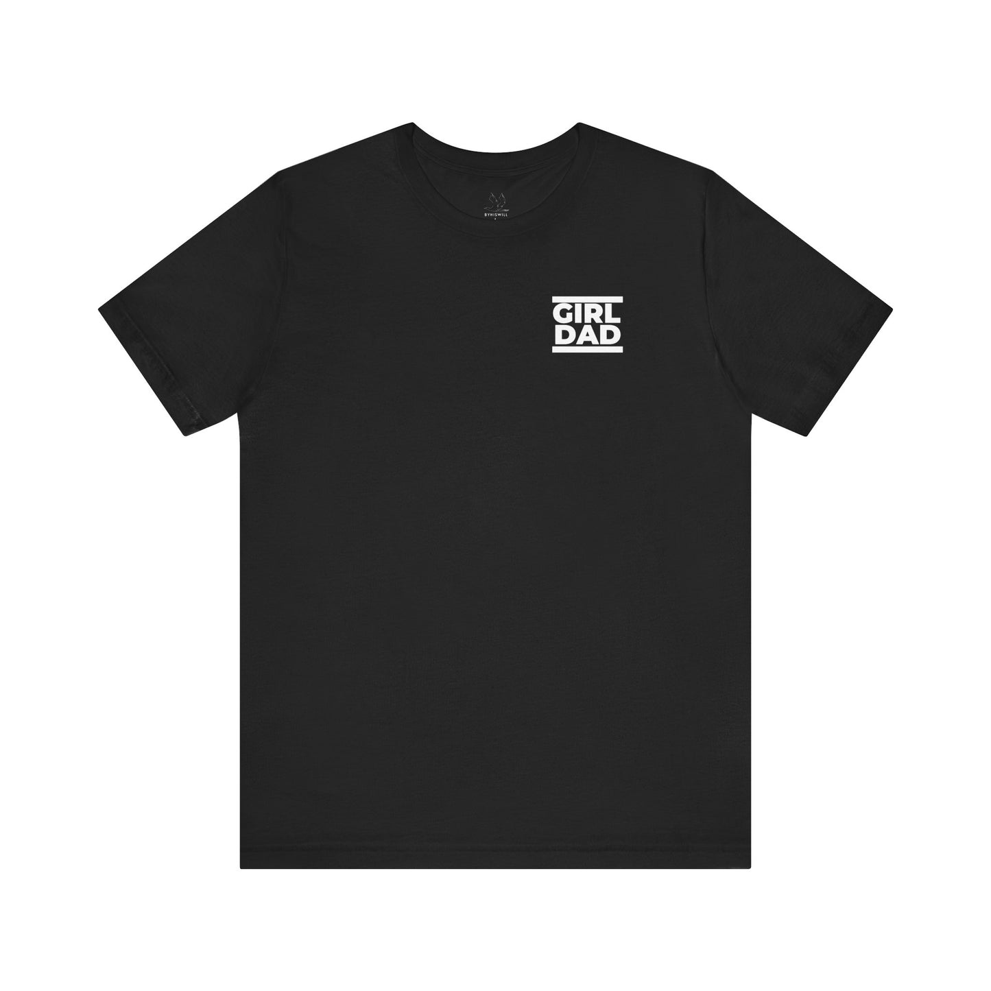 By His Will Brand | Girl Dad BxW T-shirt