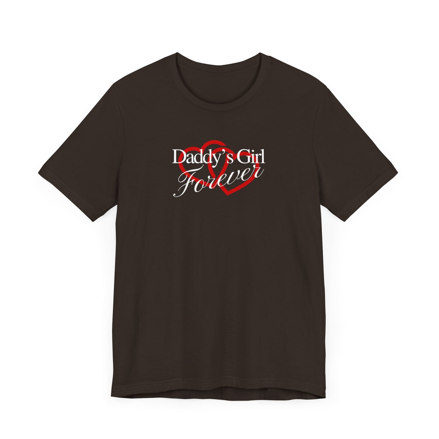 Daddy's Girl Forever | T-Shirt