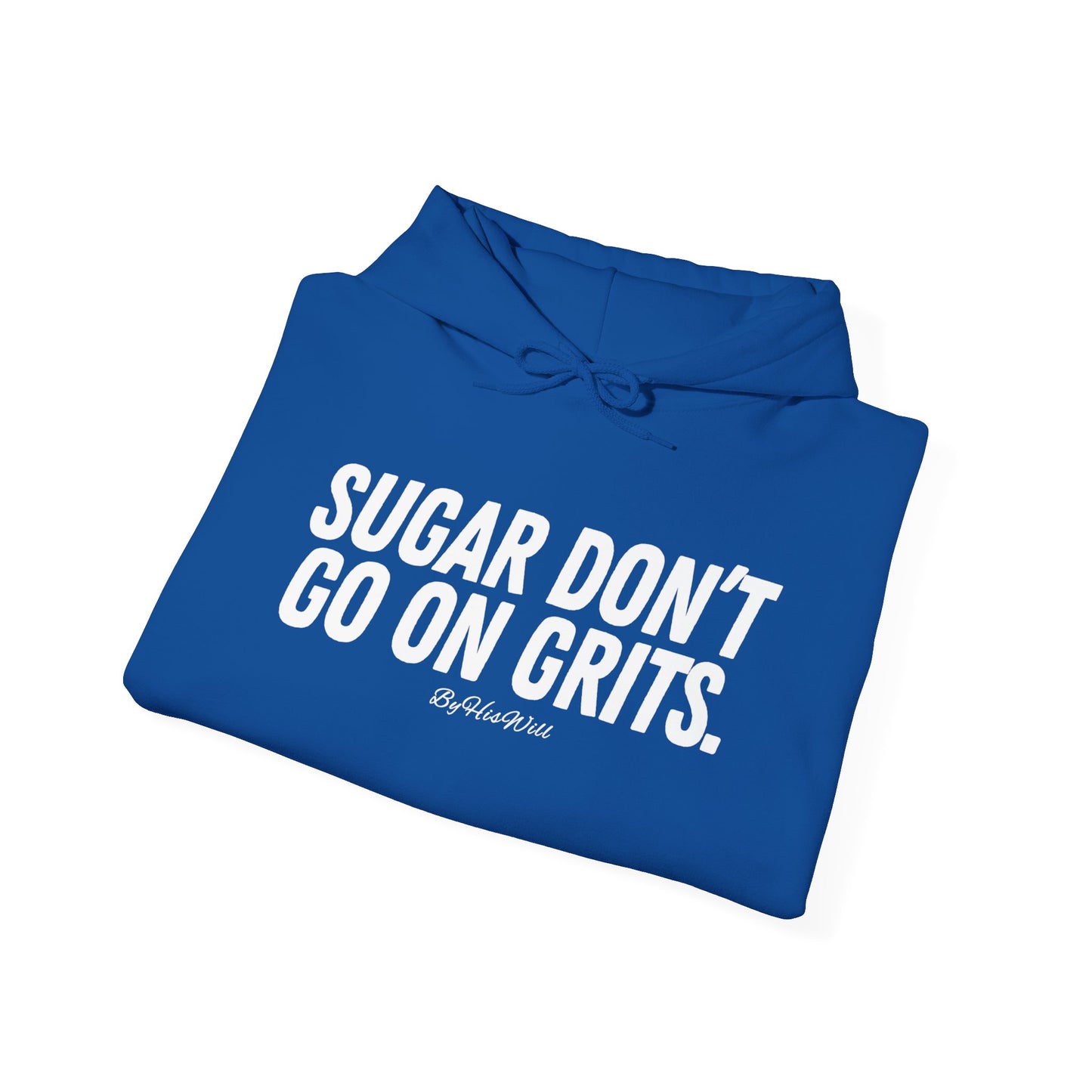 Sugar Don't Go On Grits Hoody