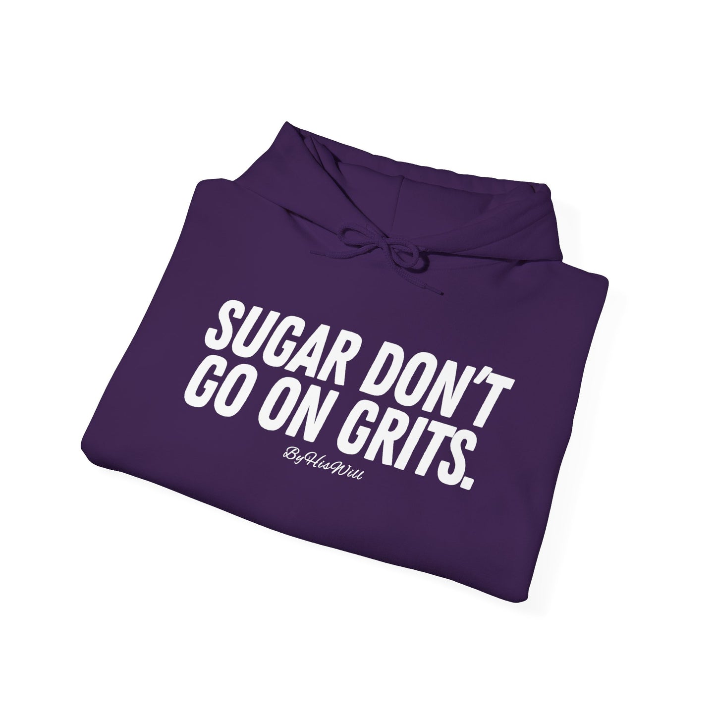 Sugar Don't Go On Grits Hoody