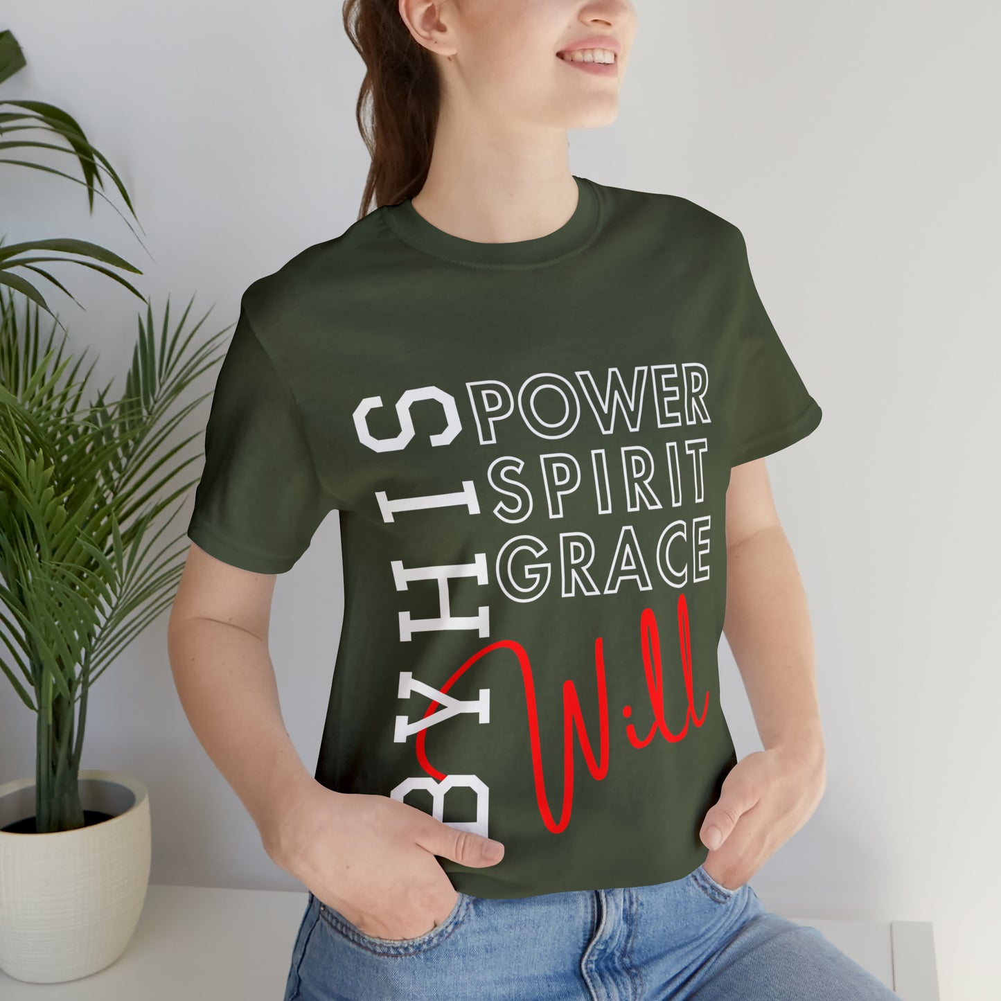 By His Power, Grace & Spirit t-shirt