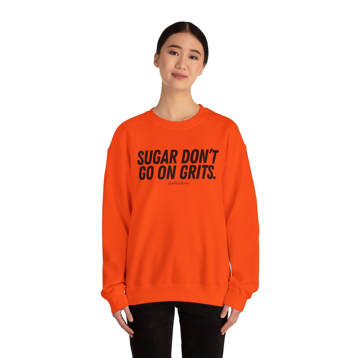 Sugar Don't Go On Grits Crewneck