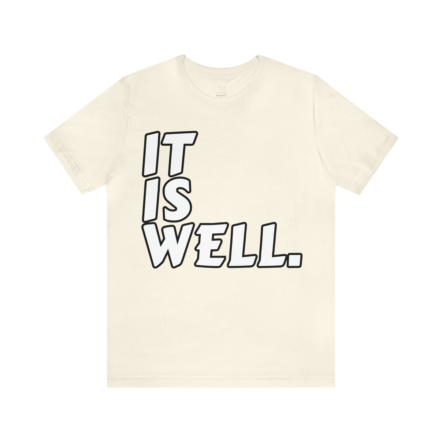 By His Will Brand | It Is Well t-shirt