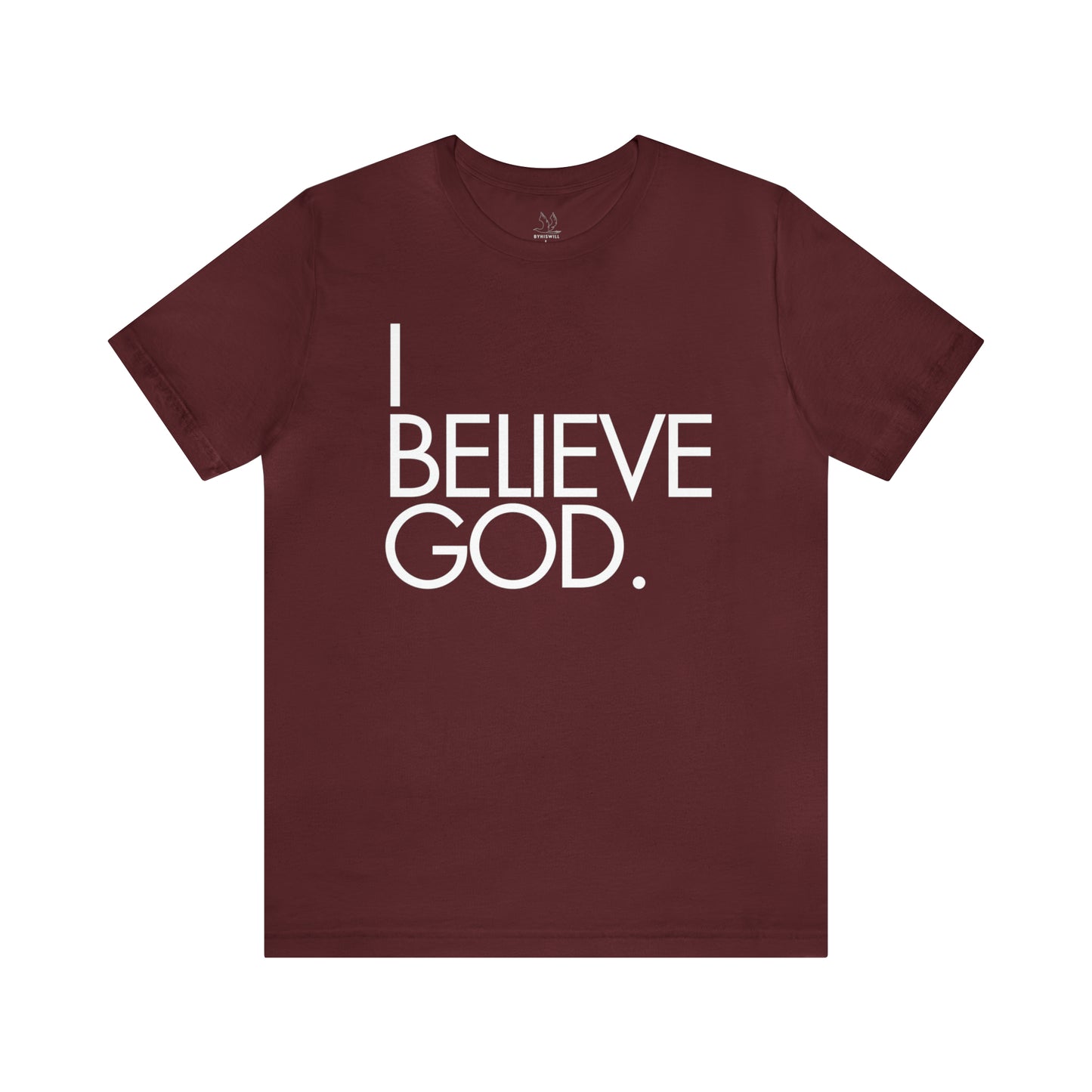 By His Will Brand | I Believe God t-shirt