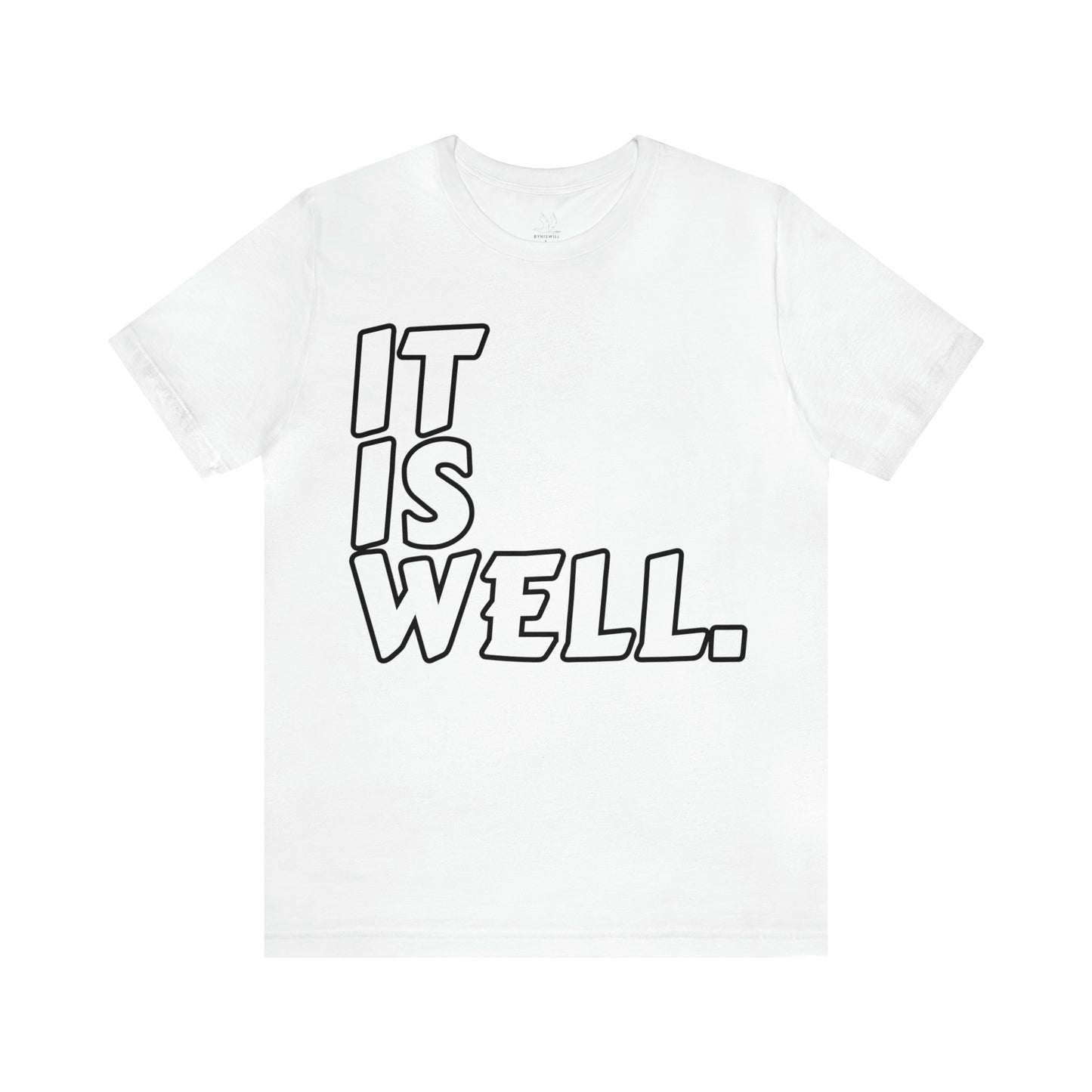 By His Will Brand | It Is Well t-shirt