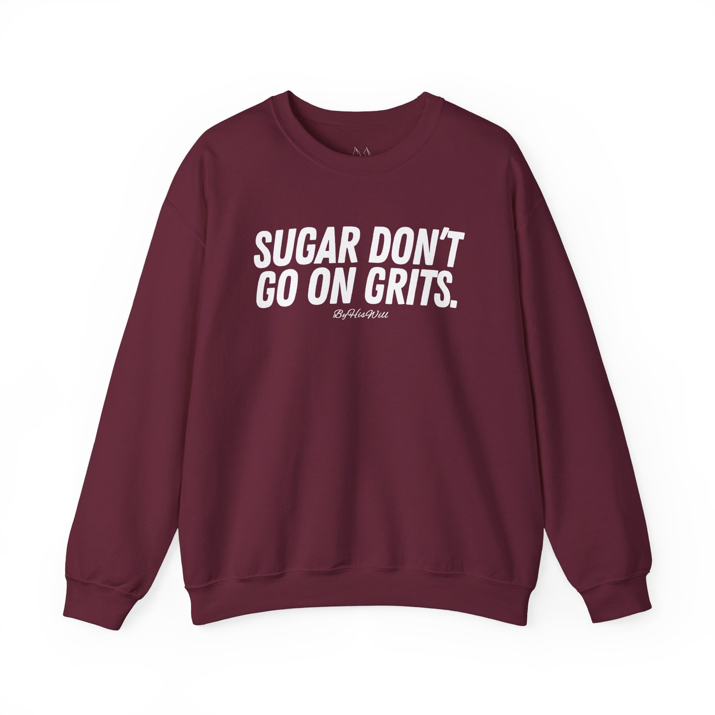 Sugar Don't Go On Grits Crewneck