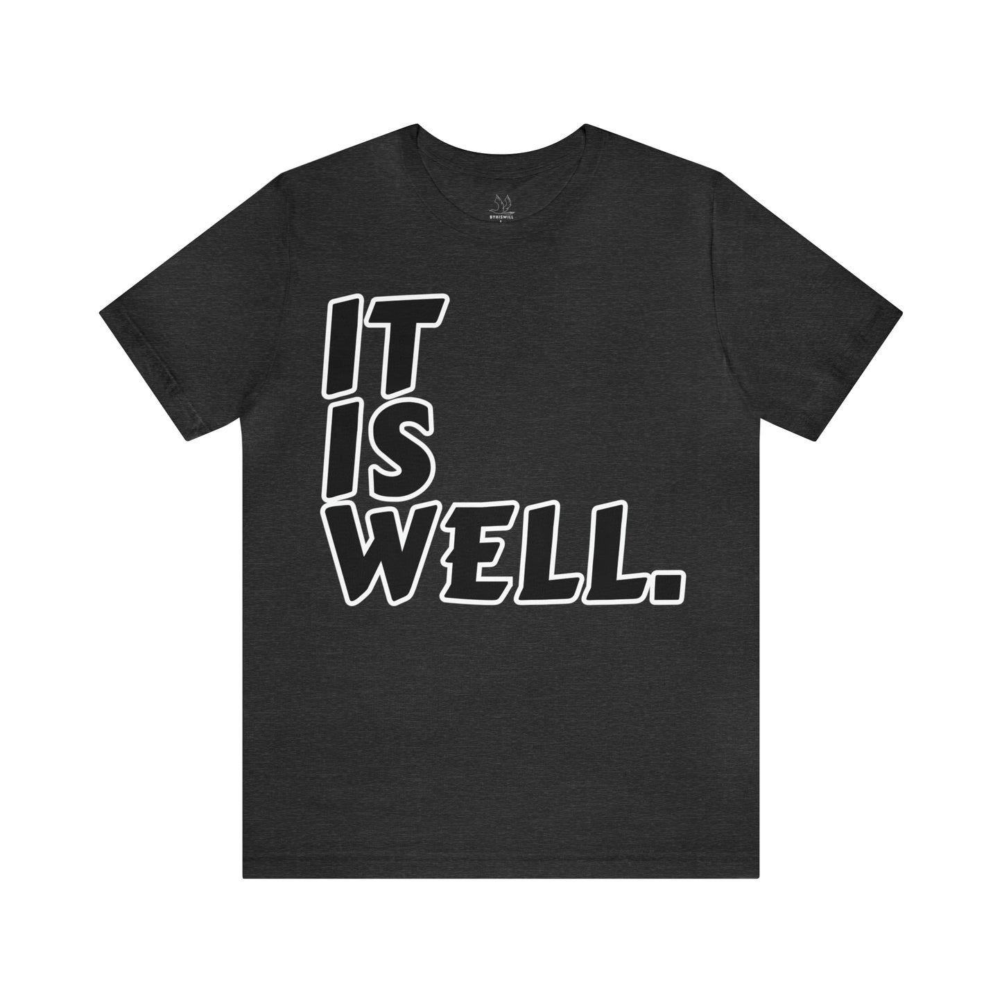 By His Will Brand | It Is Well t-shirt