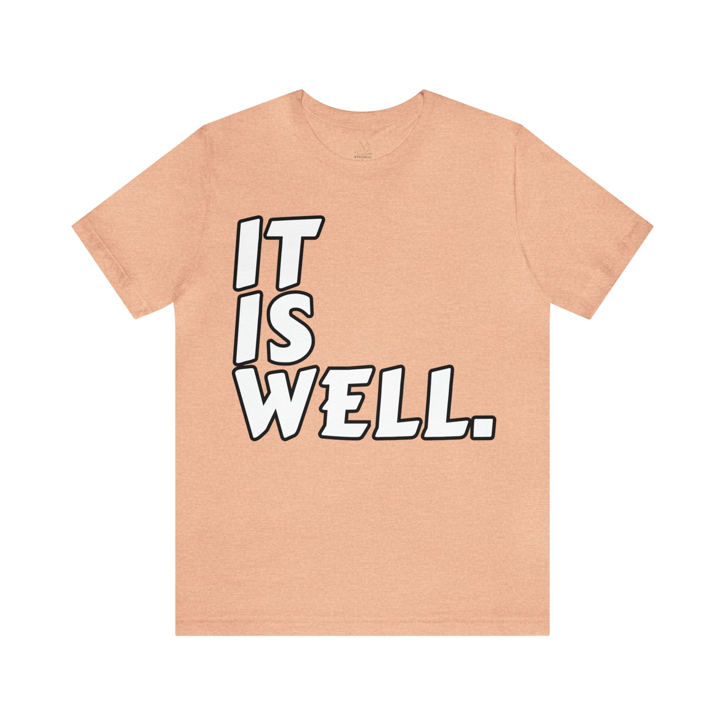 By His Will Brand | It Is Well t-shirt