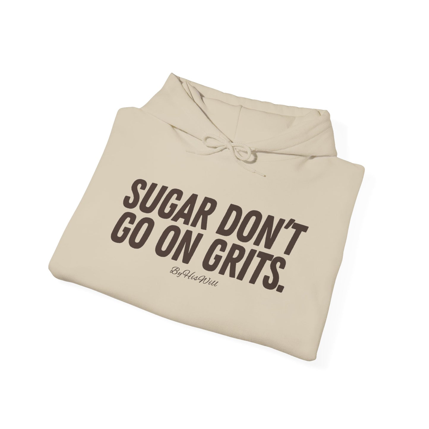 Sugar Don't Go On Grits Hoody