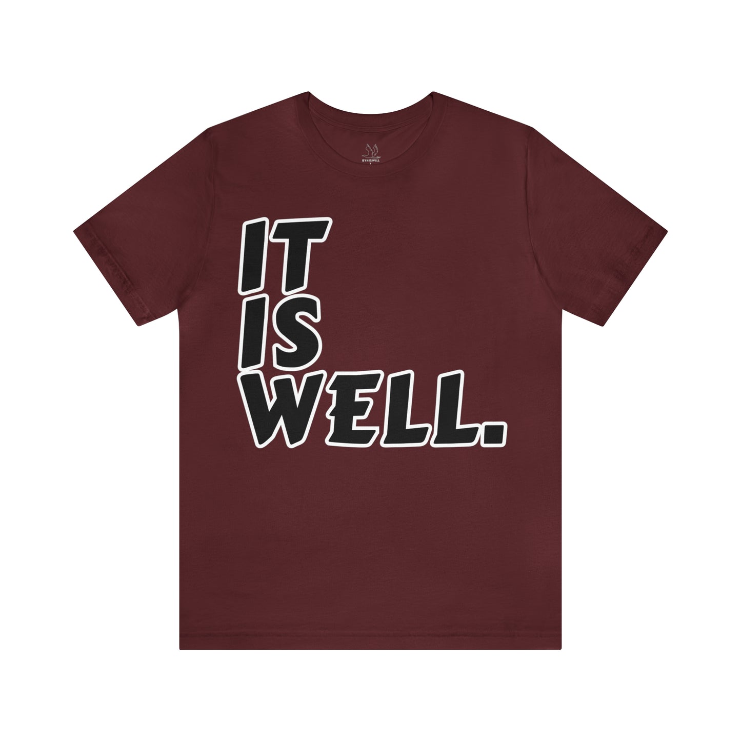 By His Will Brand | It Is Well t-shirt