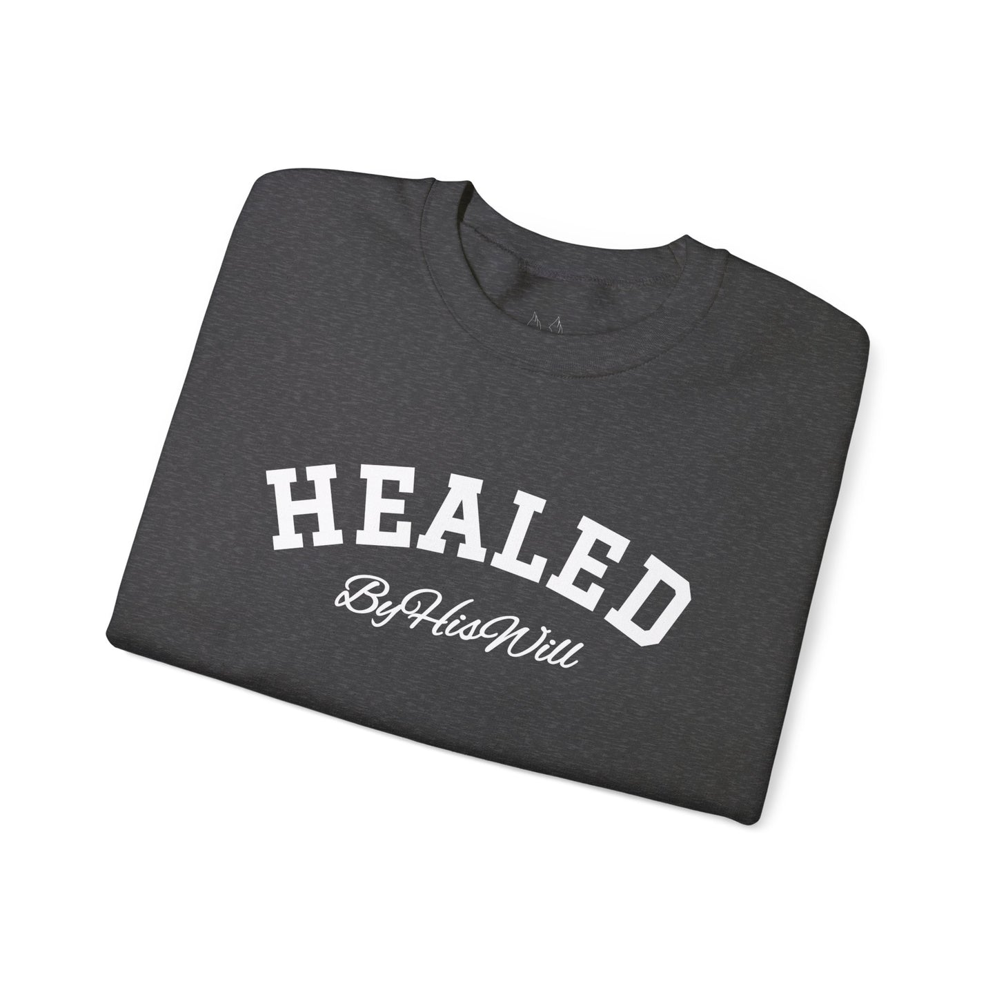 By His Will Brand | Child of God Collection | Healed Sweatshirt