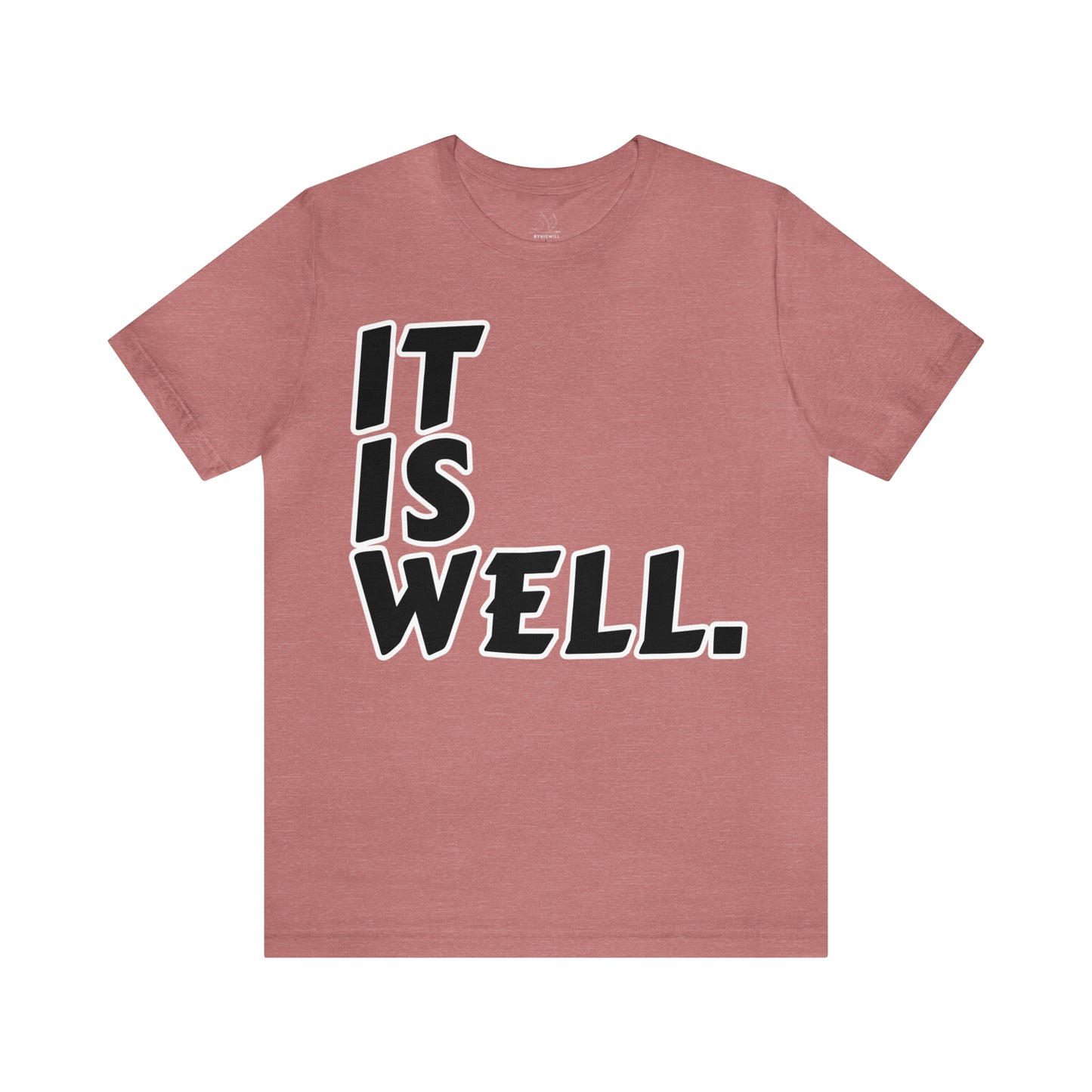 By His Will Brand | It Is Well t-shirt