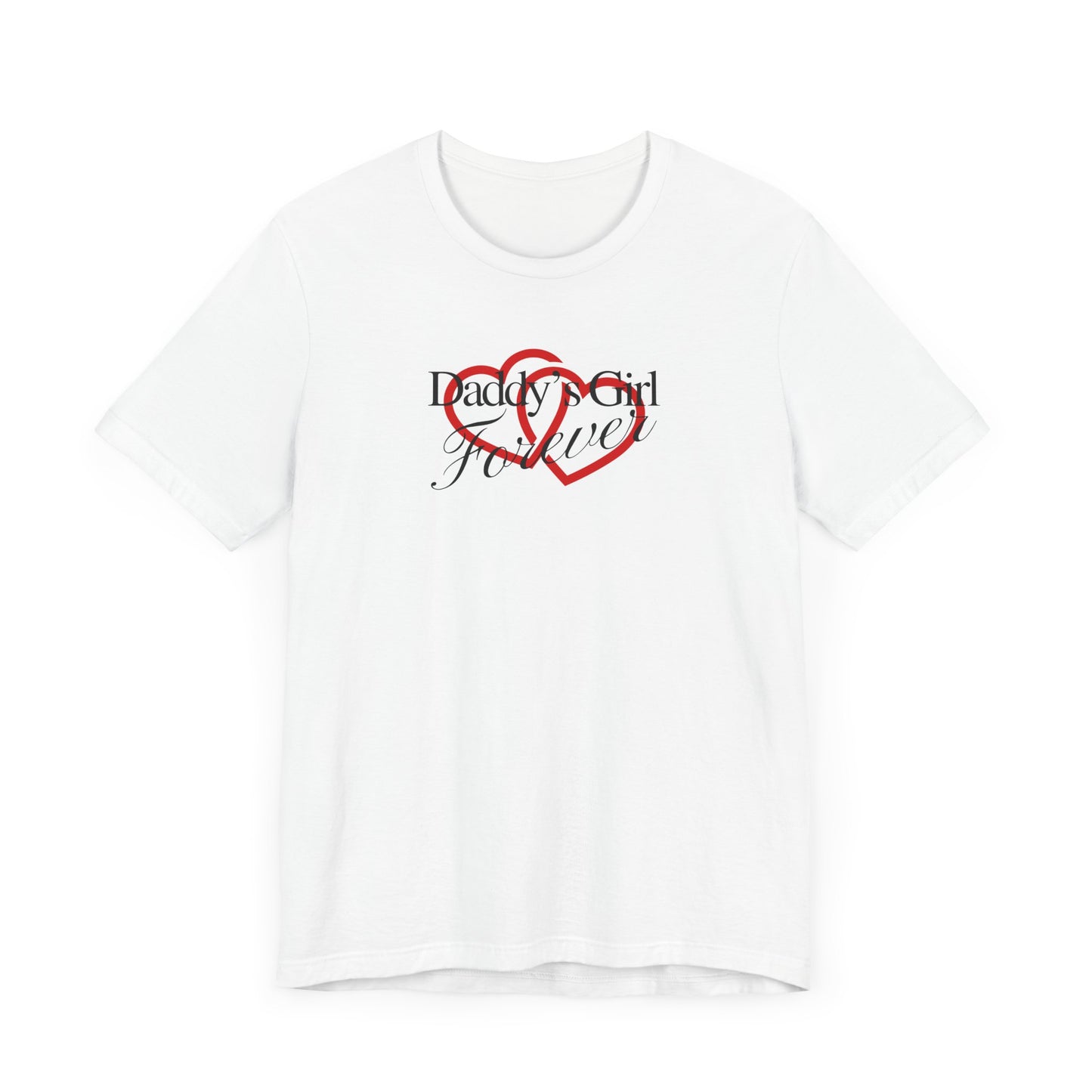 Daddy's Girl Forever | T-Shirt