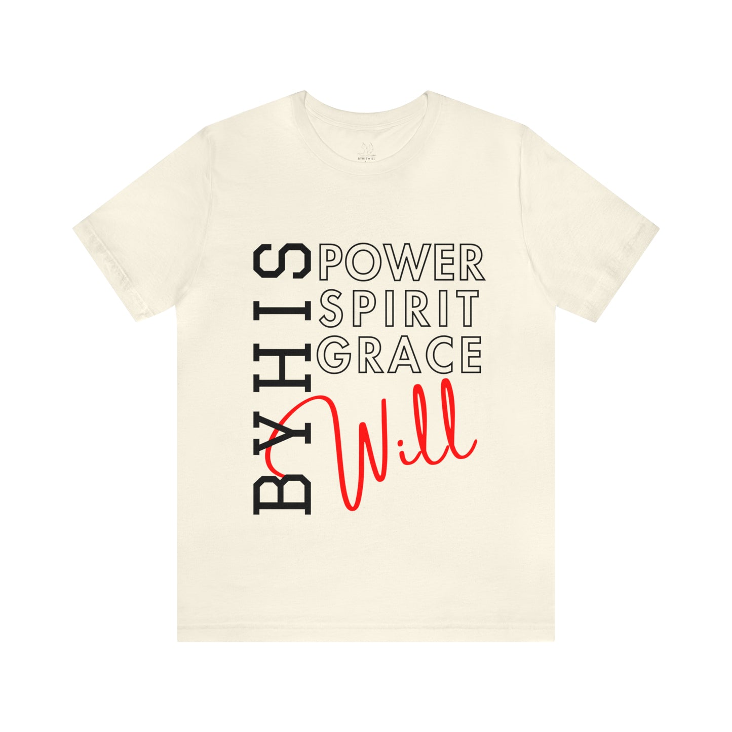 By His Power, Grace & Spirit t-shirt