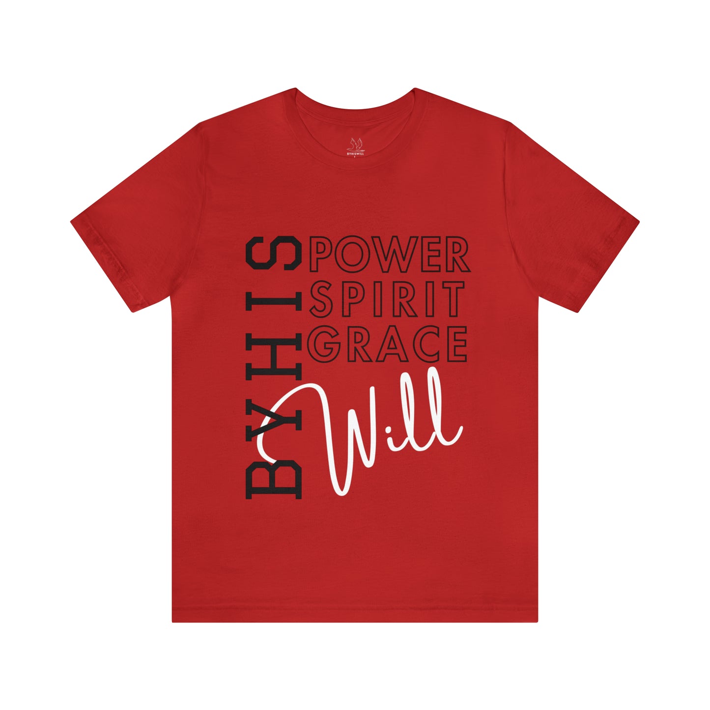 By His Power, Grace & Spirit t-shirt