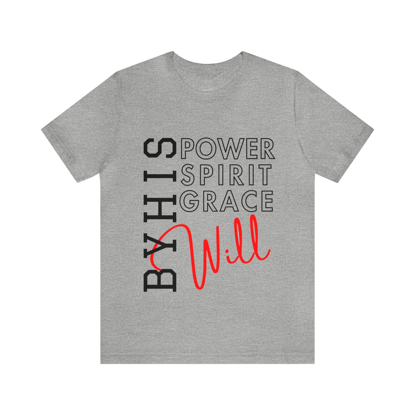 By His Power, Grace & Spirit t-shirt