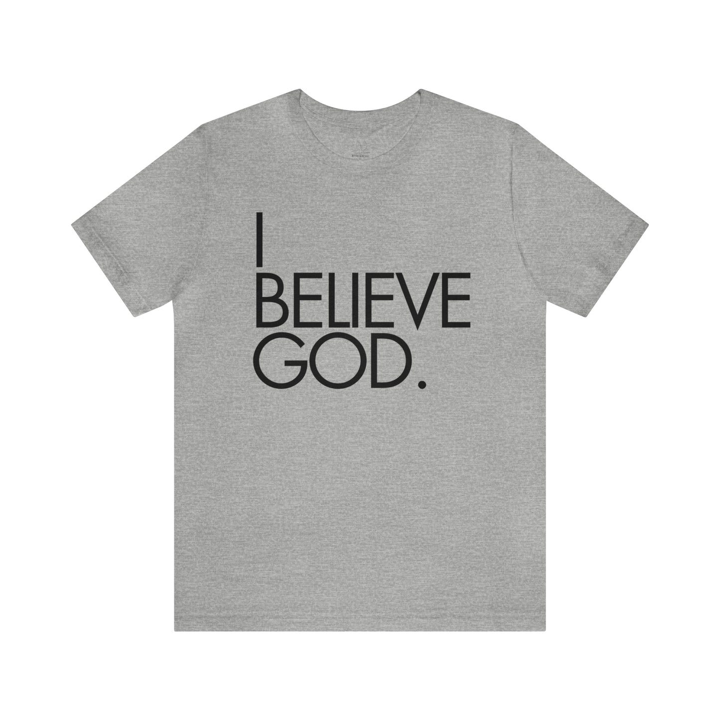 By His Will Brand | I Believe God t-shirt