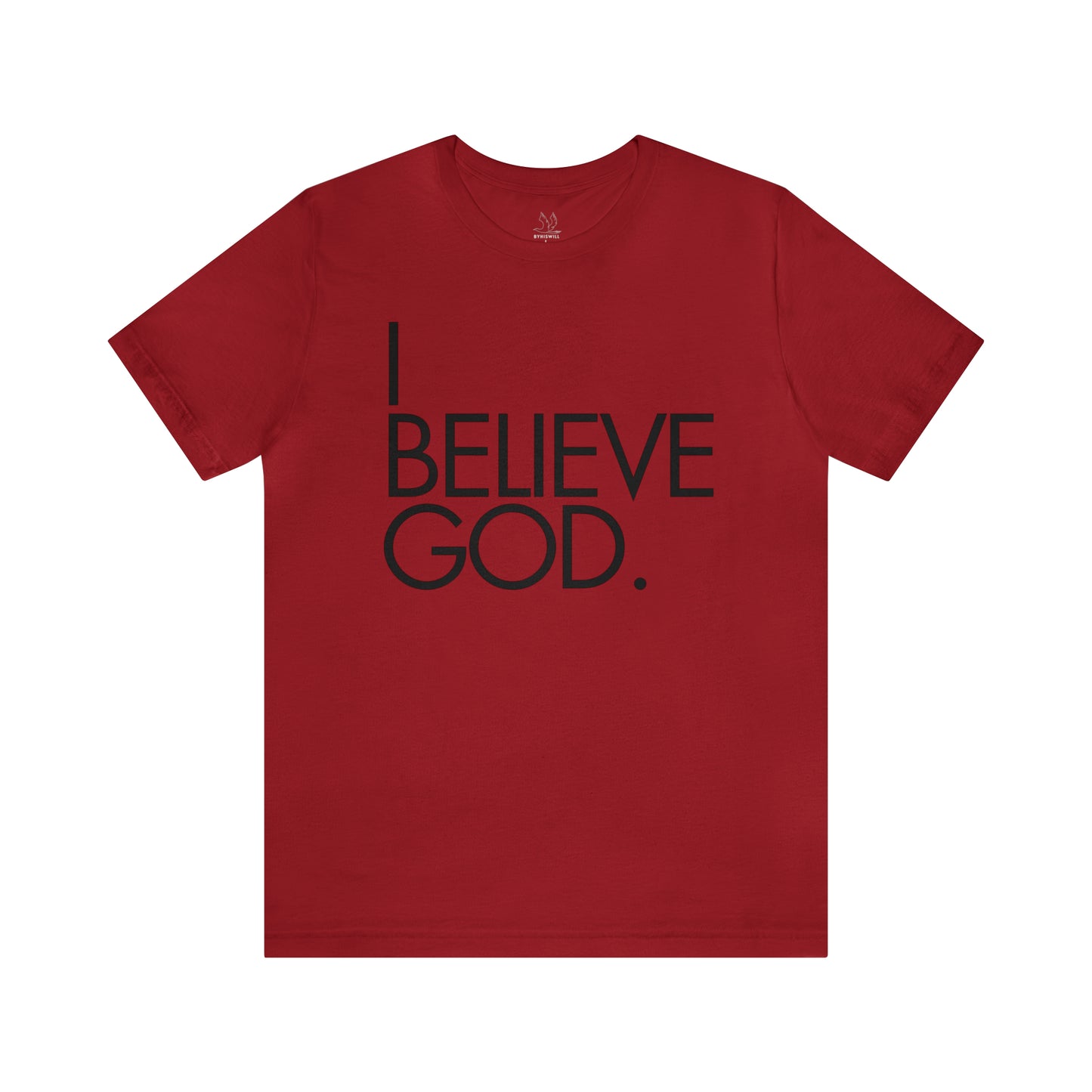 By His Will Brand | I Believe God t-shirt