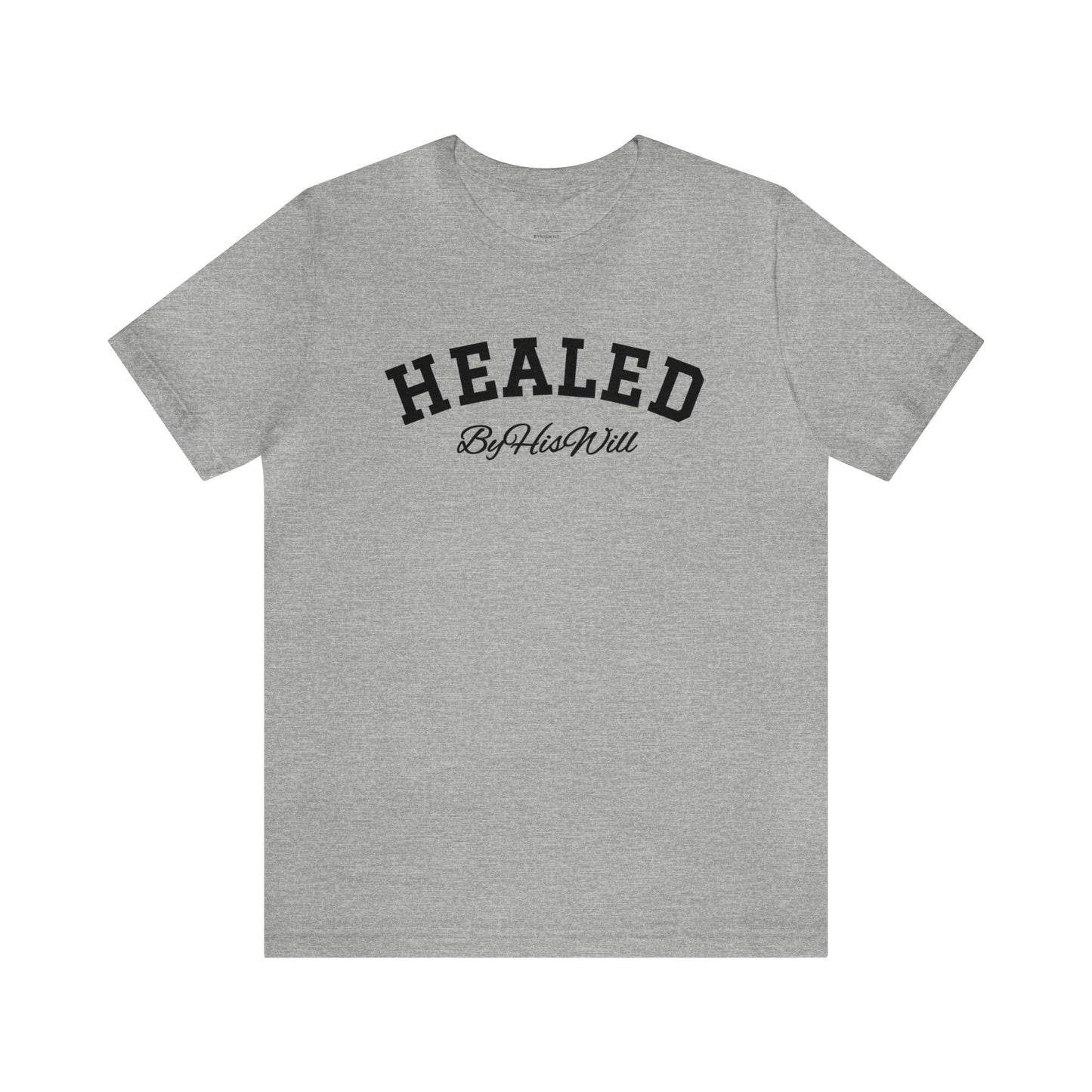 By His Will Brand | Child of God Collection | Healed t-shirt