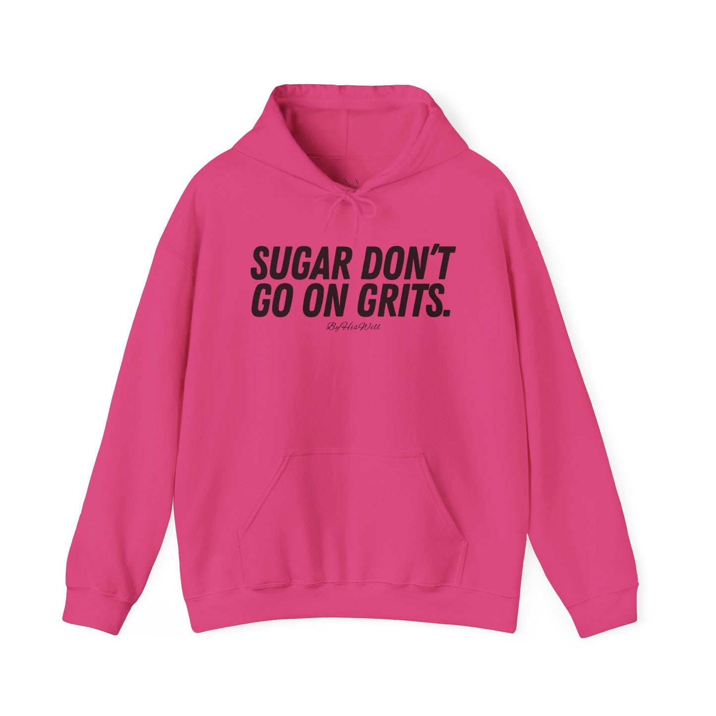 Sugar Don't Go On Grits Hoody