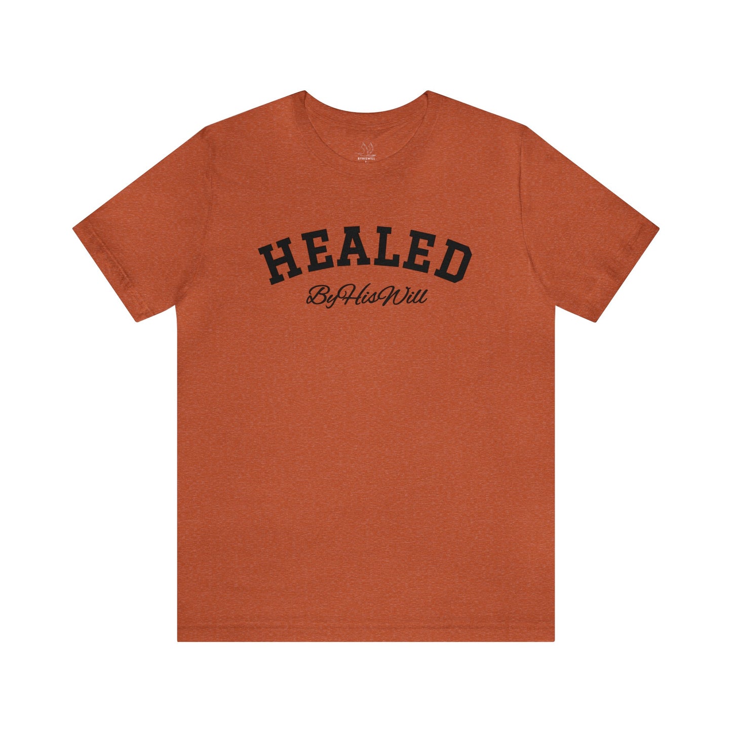 By His Will Brand | Child of God Collection | Healed t-shirt