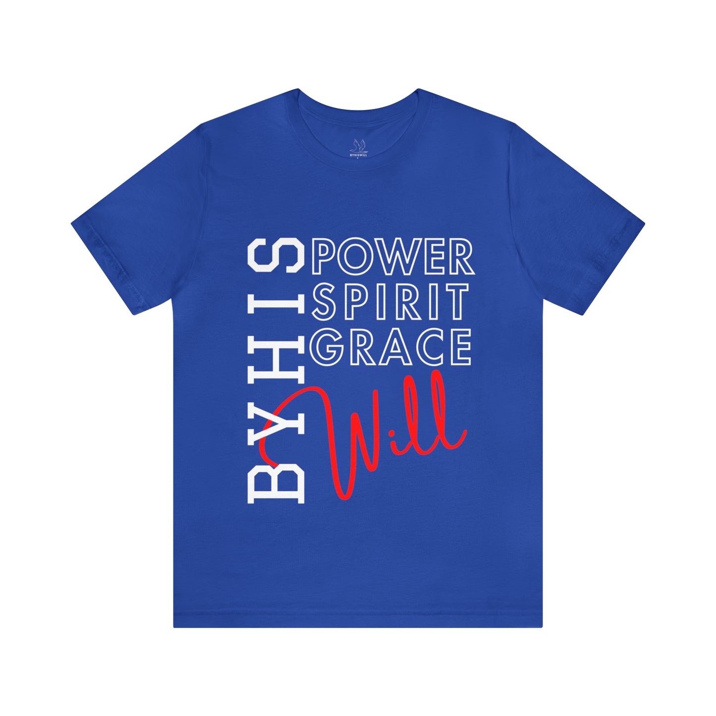 By His Power, Grace & Spirit t-shirt