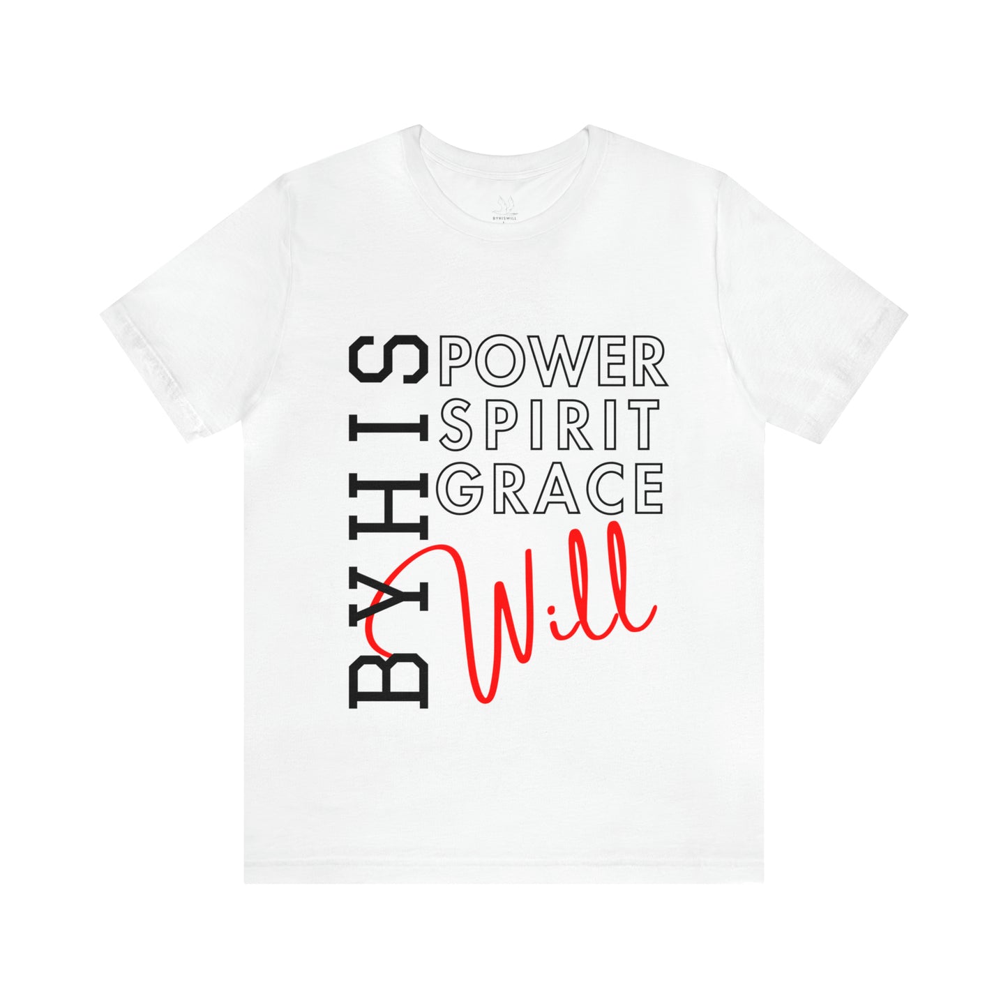 By His Power, Grace & Spirit t-shirt