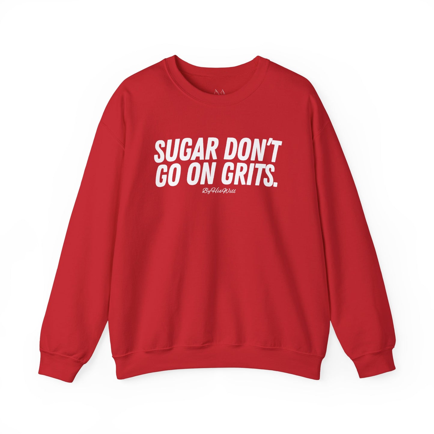 Sugar Don't Go On Grits Crewneck