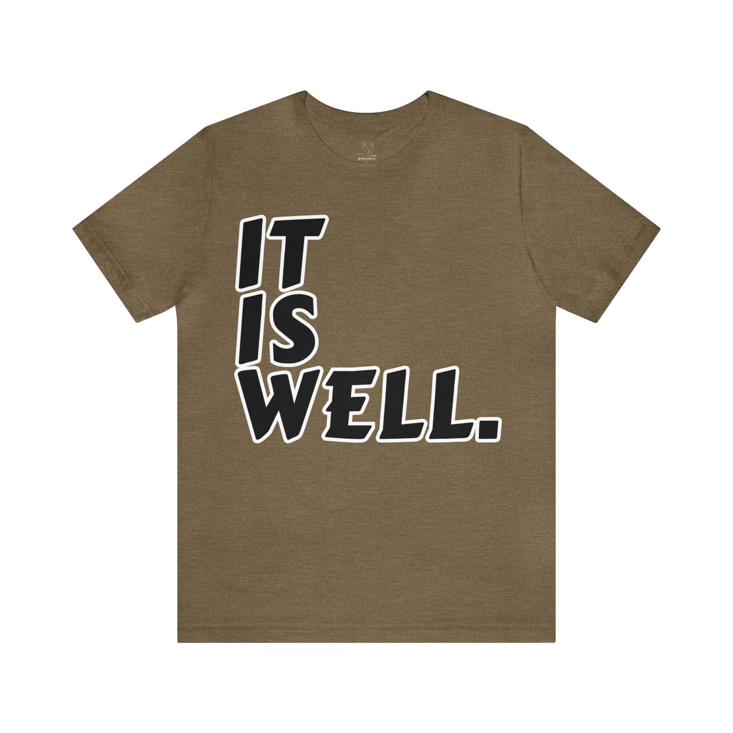 By His Will Brand | It Is Well t-shirt