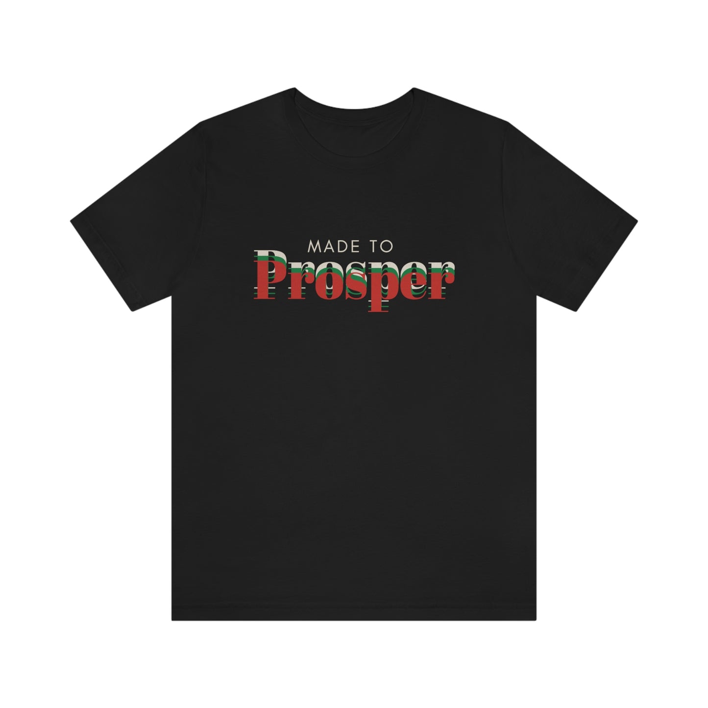 Made to Prosper Tee