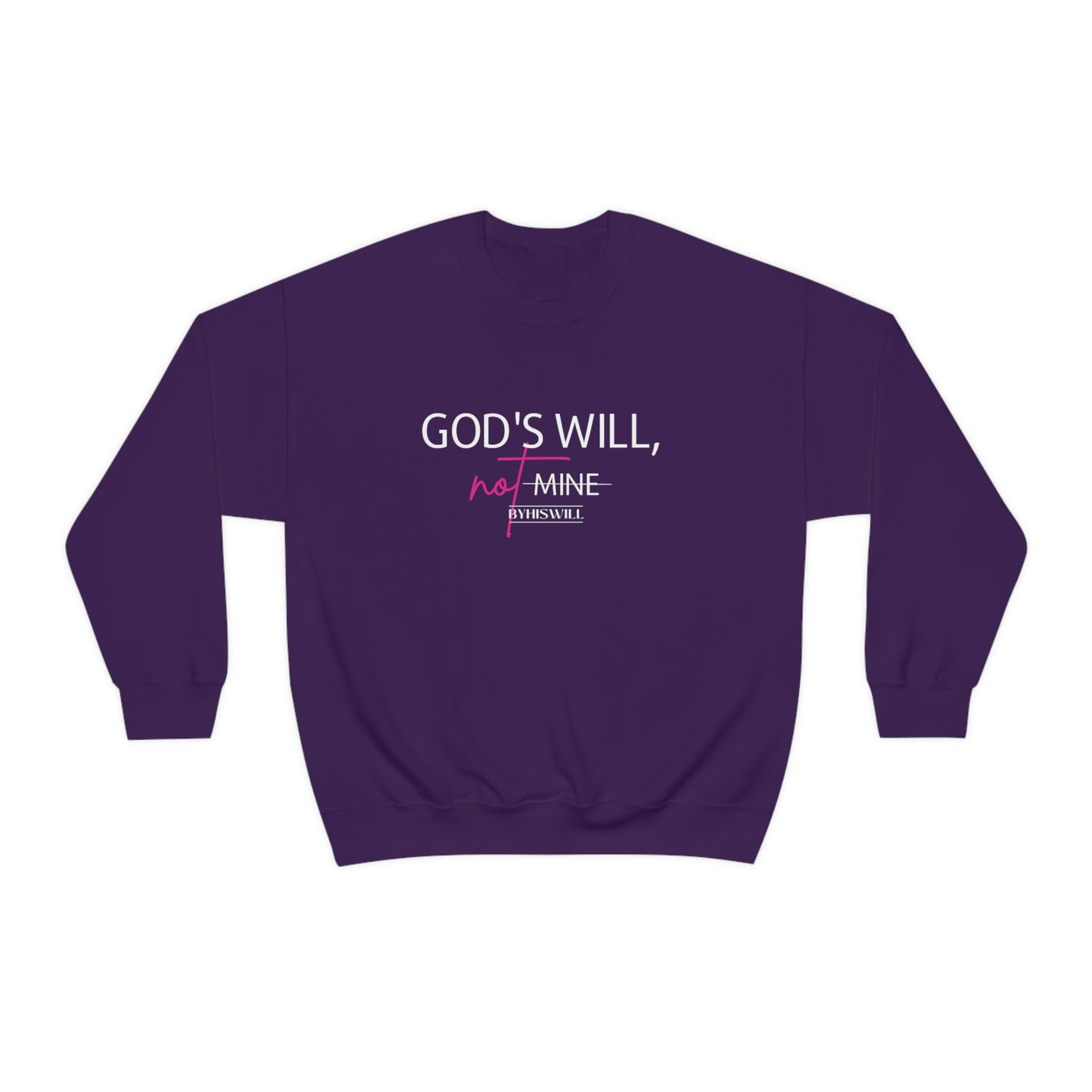 God's Will, Not Mine Crewneck Sweatshirt