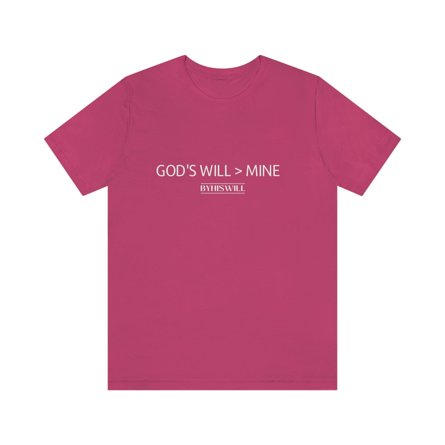 God's Will Over Mine T-Shirt