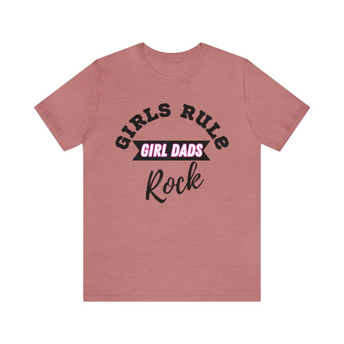 Girls Rule Dads Rock T-shirt