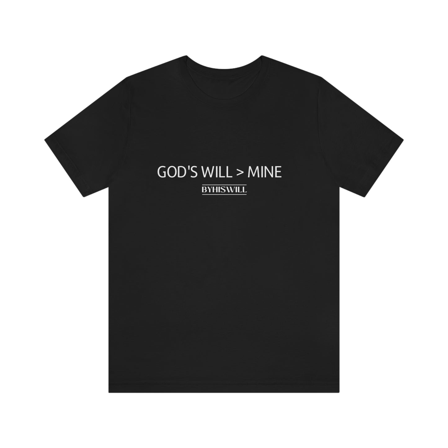 God's Will Over Mine T-Shirt