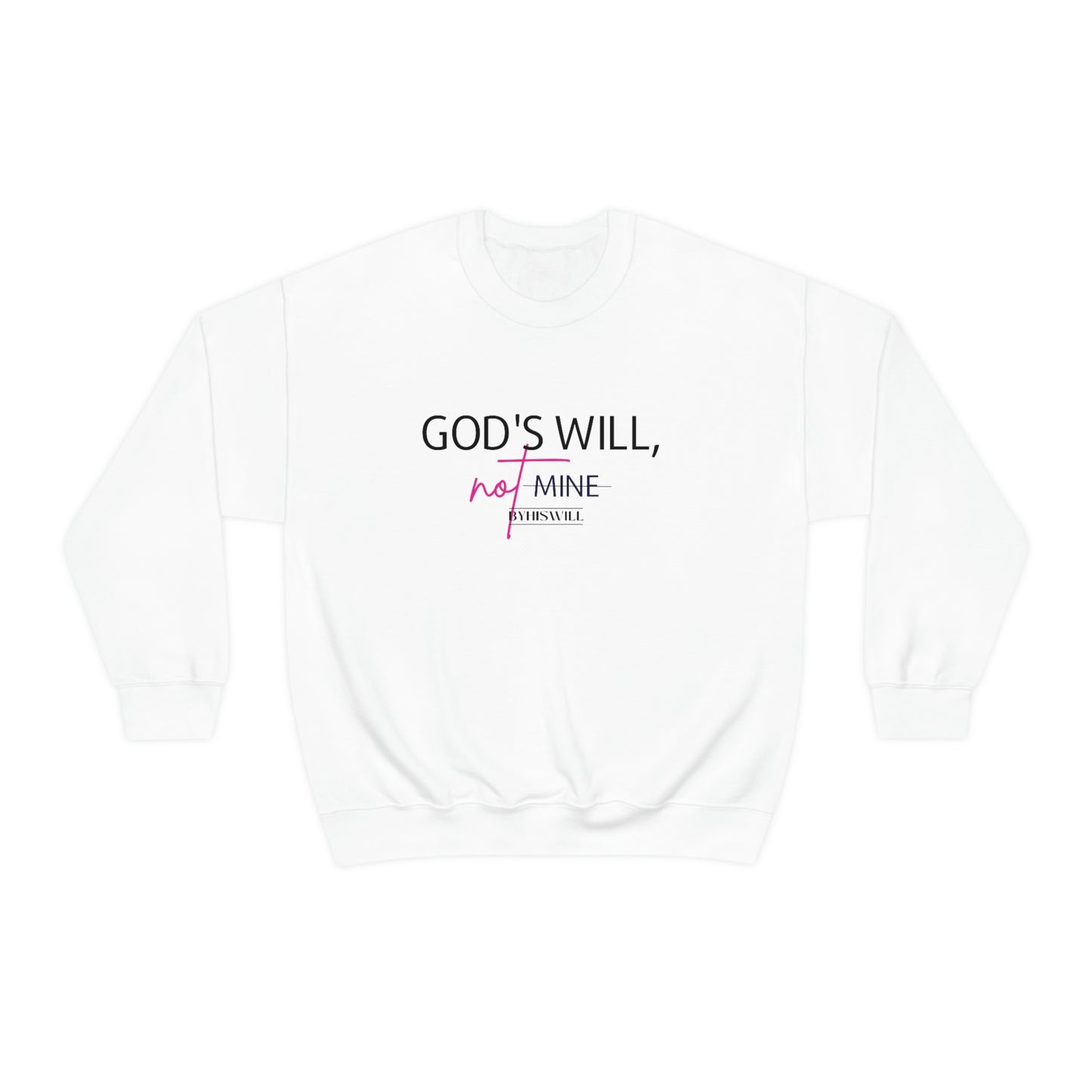 God's Will, Not Mine Crewneck Sweatshirt