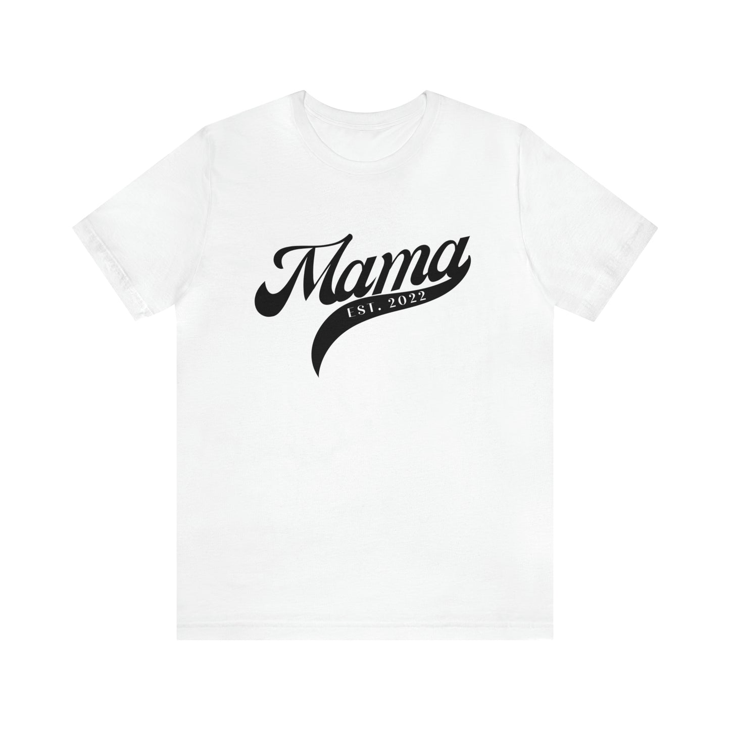 EST. 2022 Mama T-shirt