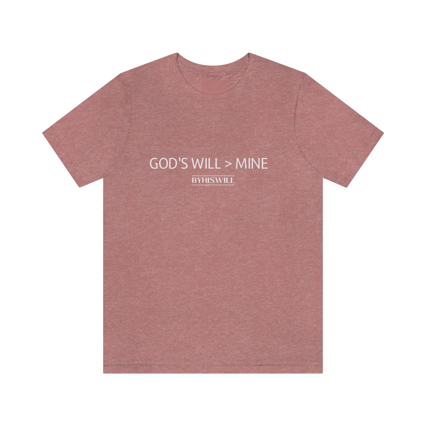 God's Will Over Mine T-Shirt