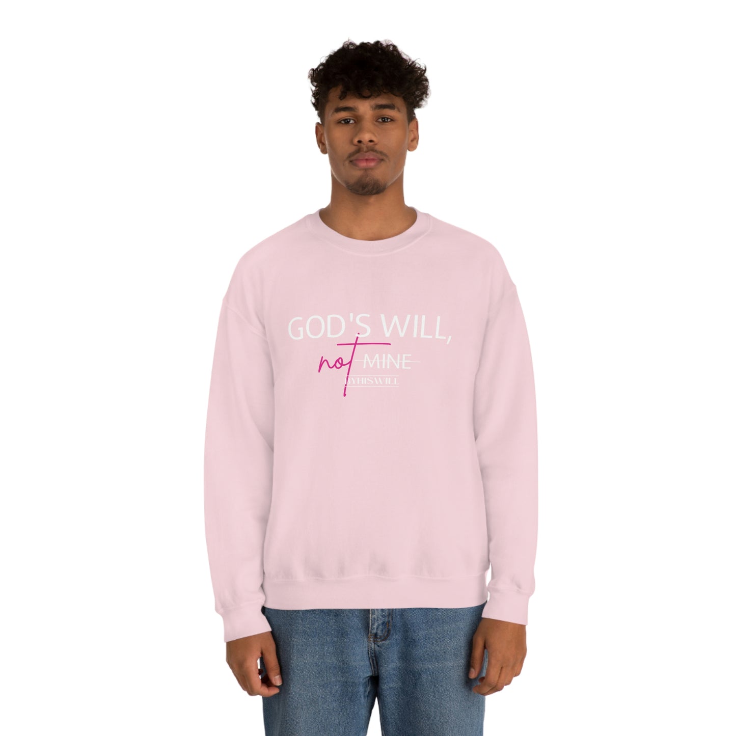 God's Will, Not Mine Crewneck Sweatshirt