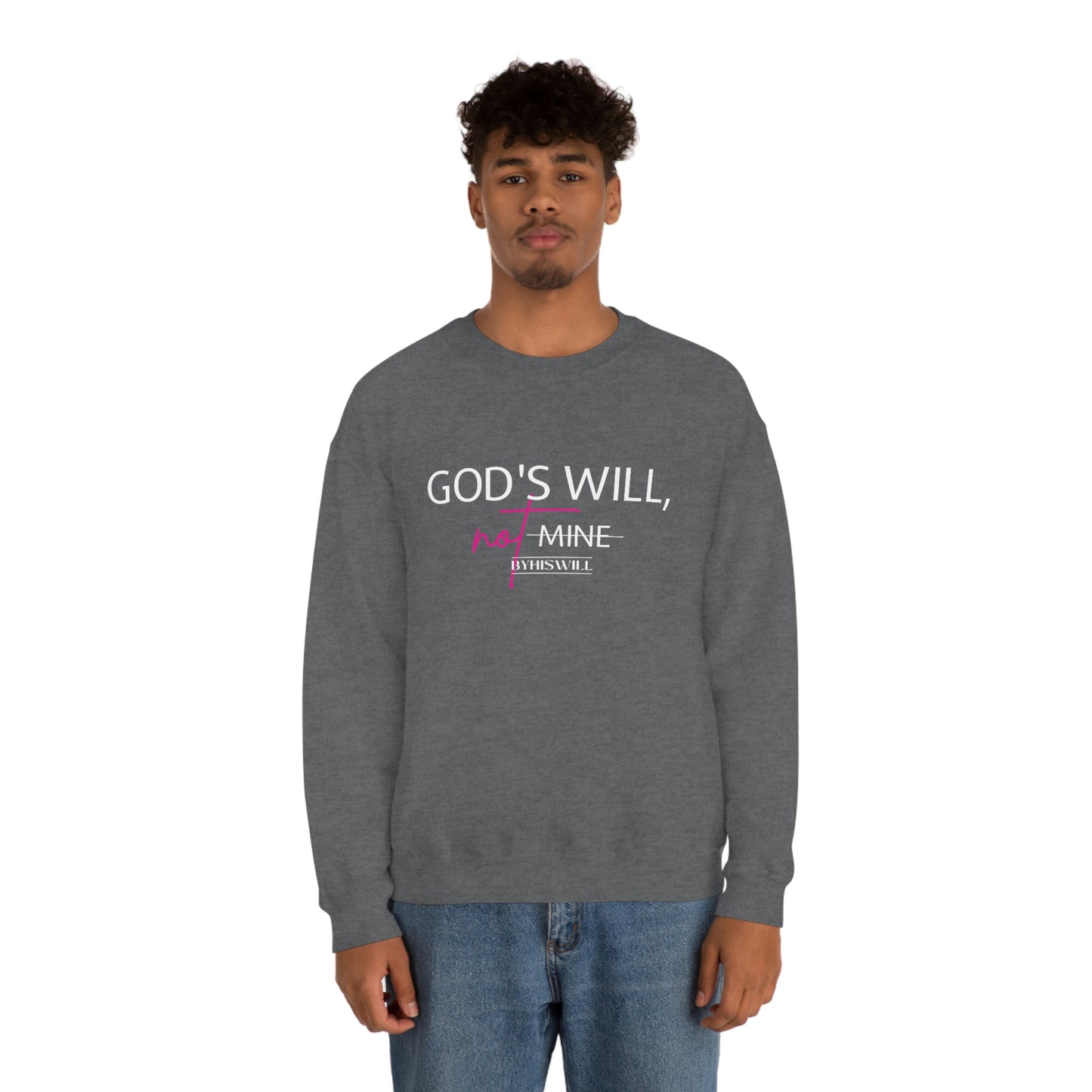 God's Will, Not Mine Crewneck Sweatshirt