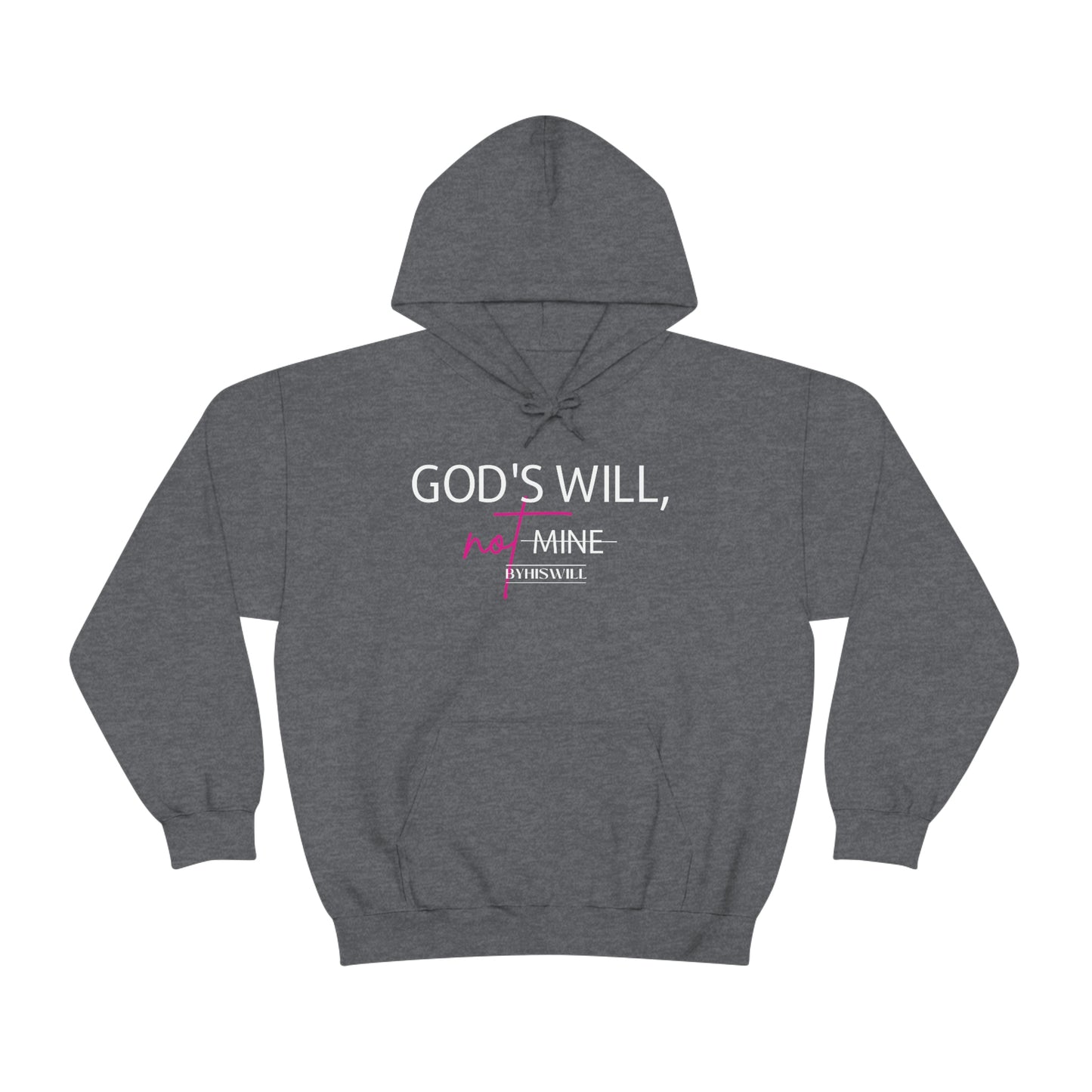 God's Will, Not Mine Hoodie