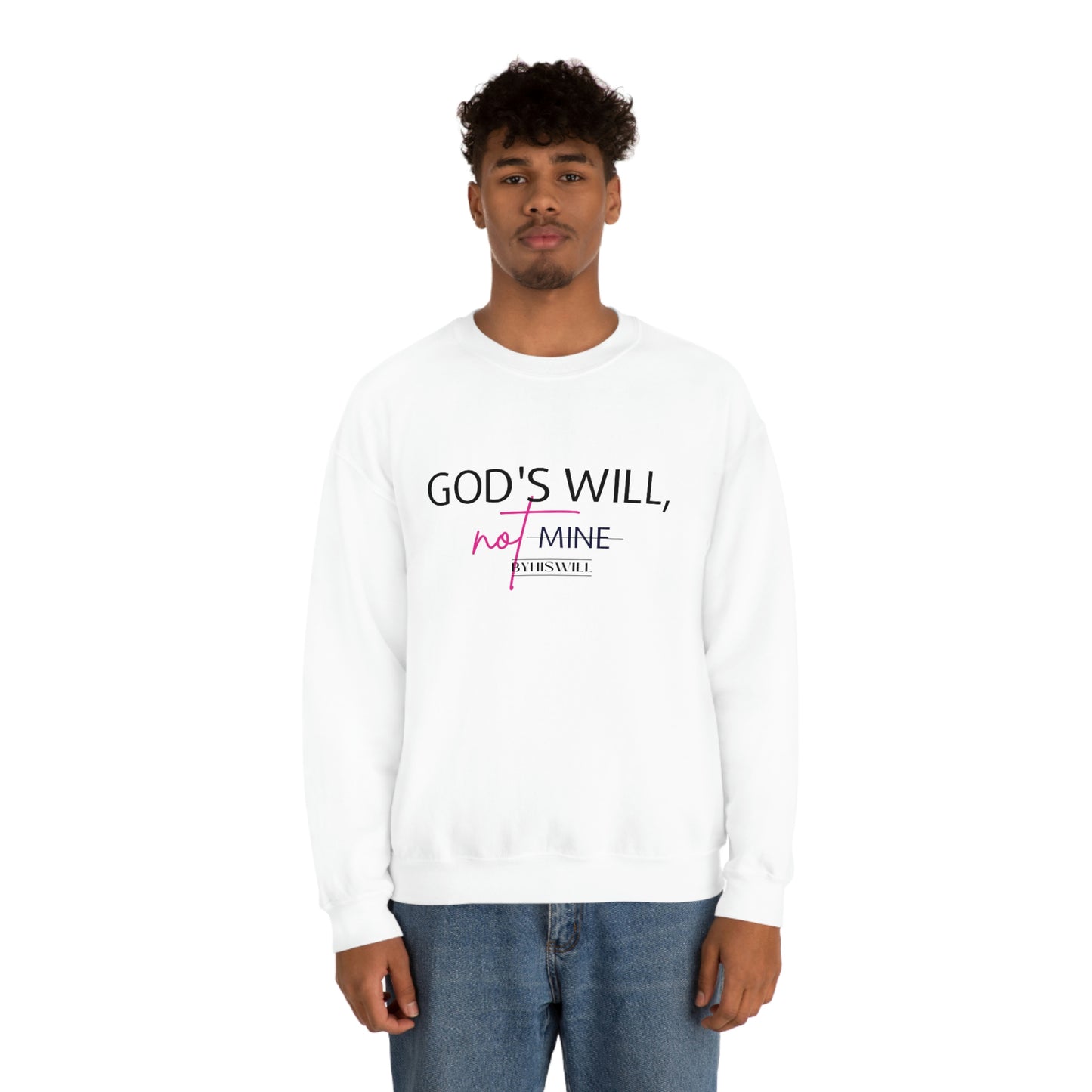 God's Will, Not Mine Crewneck Sweatshirt