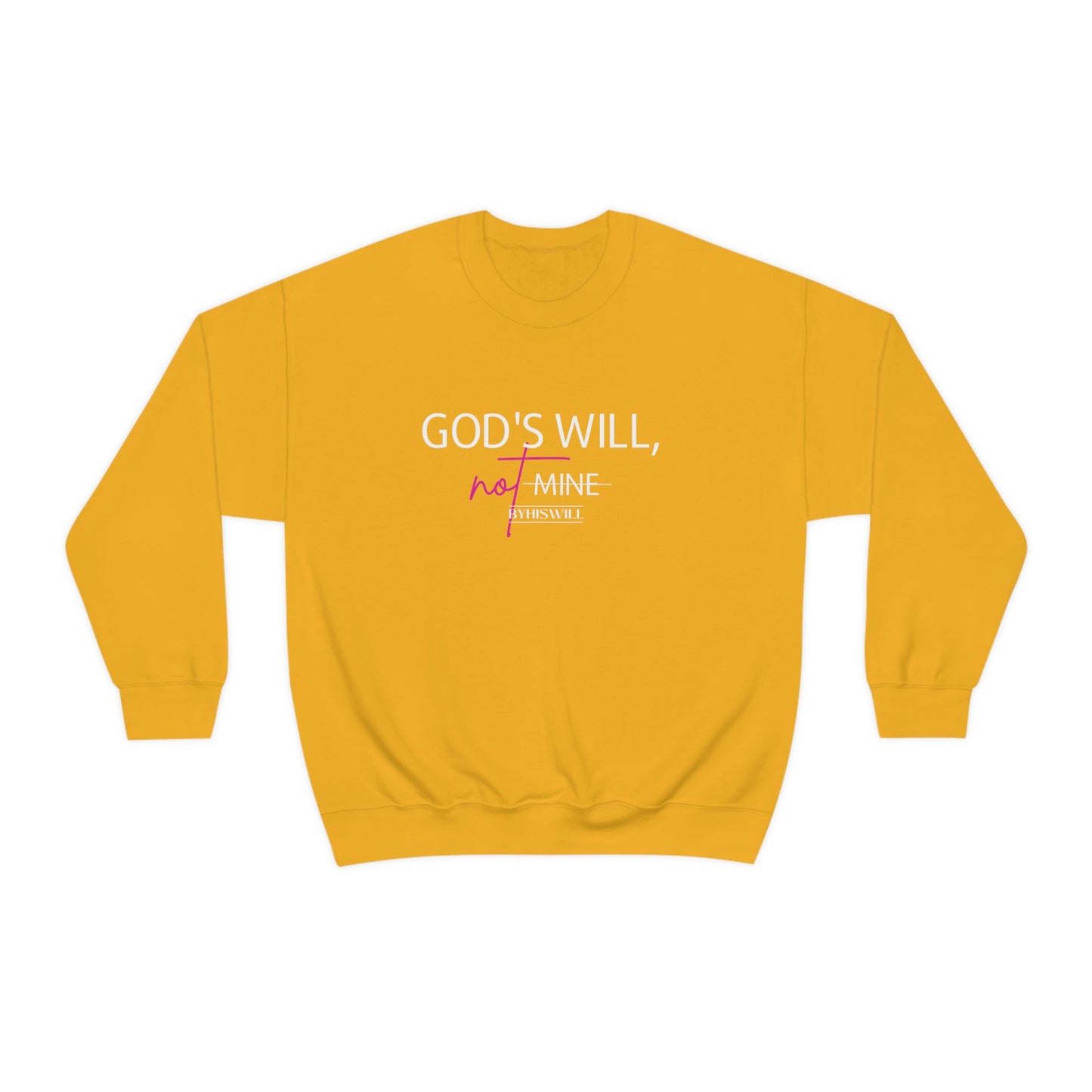 God's Will, Not Mine Crewneck Sweatshirt