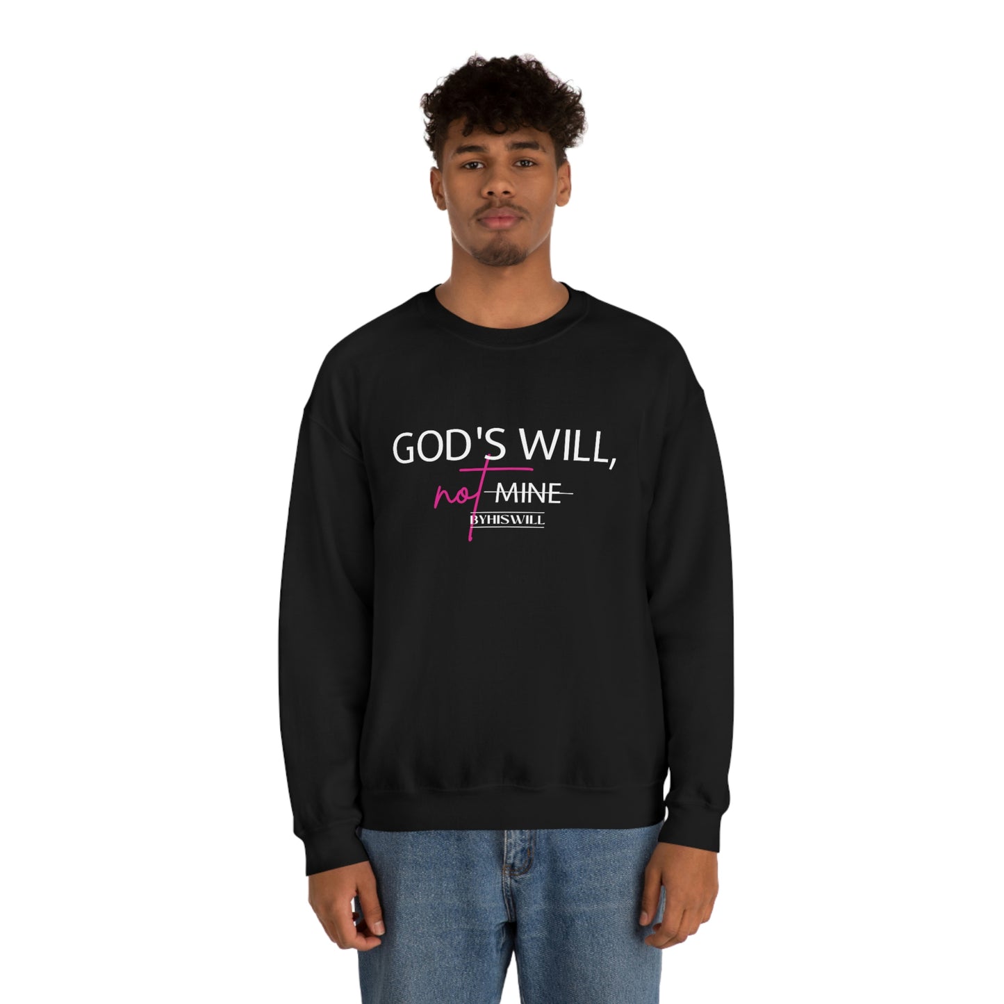 God's Will, Not Mine Crewneck Sweatshirt