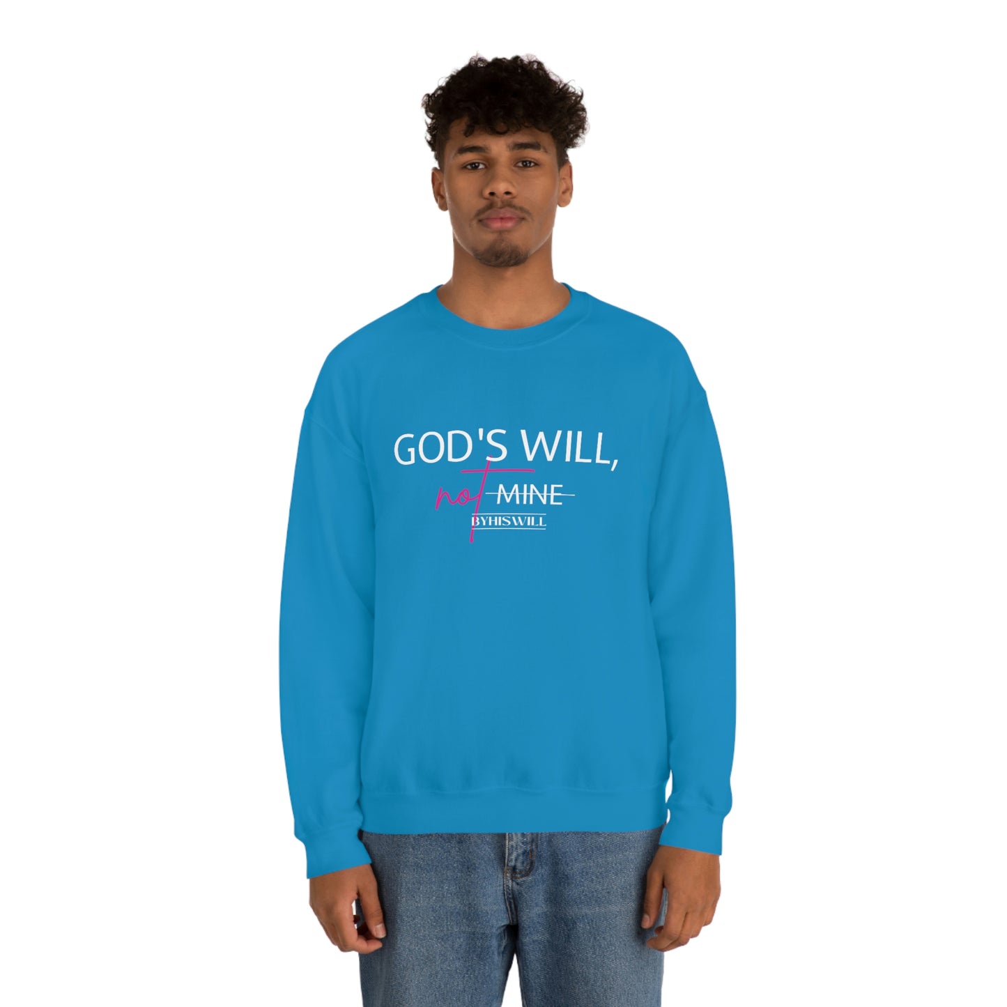 God's Will, Not Mine Crewneck Sweatshirt