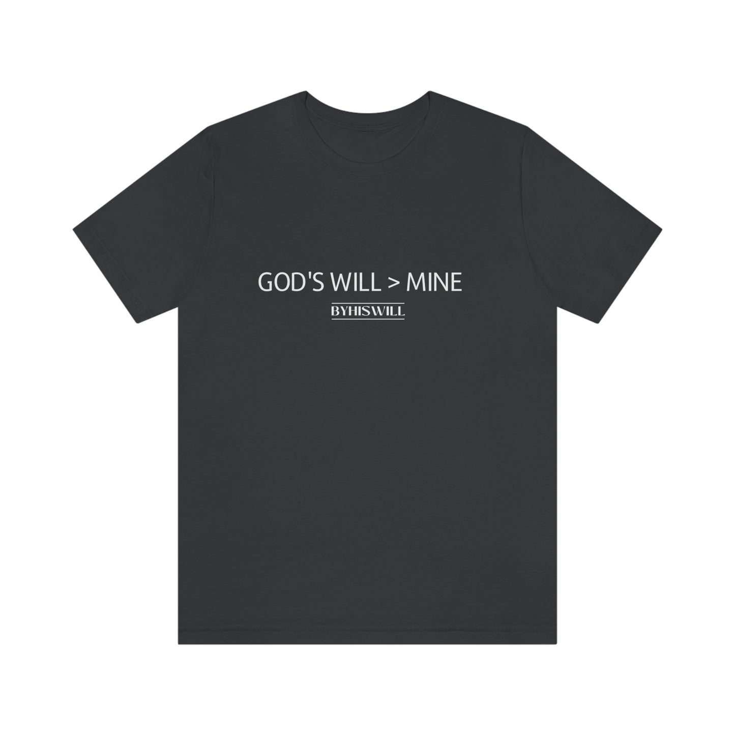 God's Will Over Mine T-Shirt