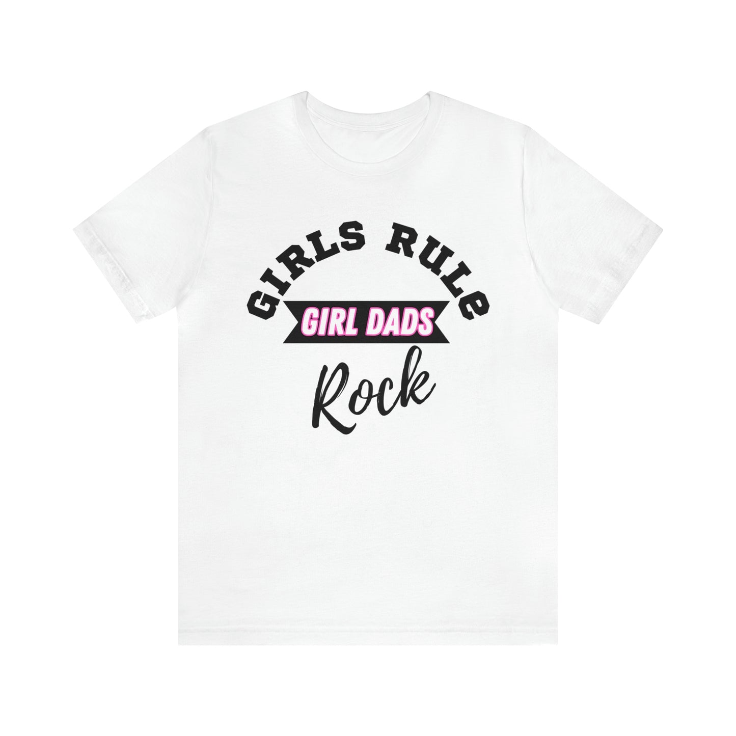 Girls Rule Dads Rock T-shirt